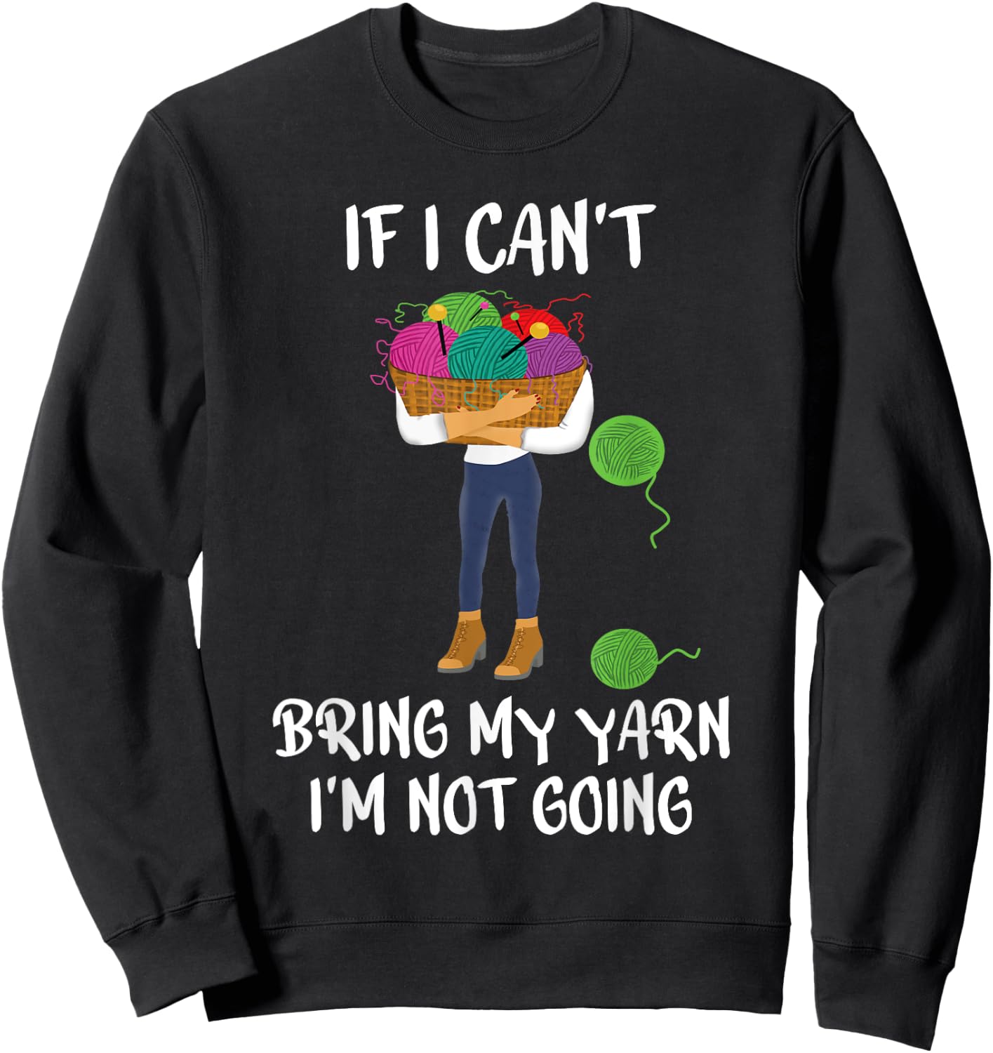 Knitting Crochet If I can't bring my yarn I'm not going Sweatshirt - Sweatshirt | Black