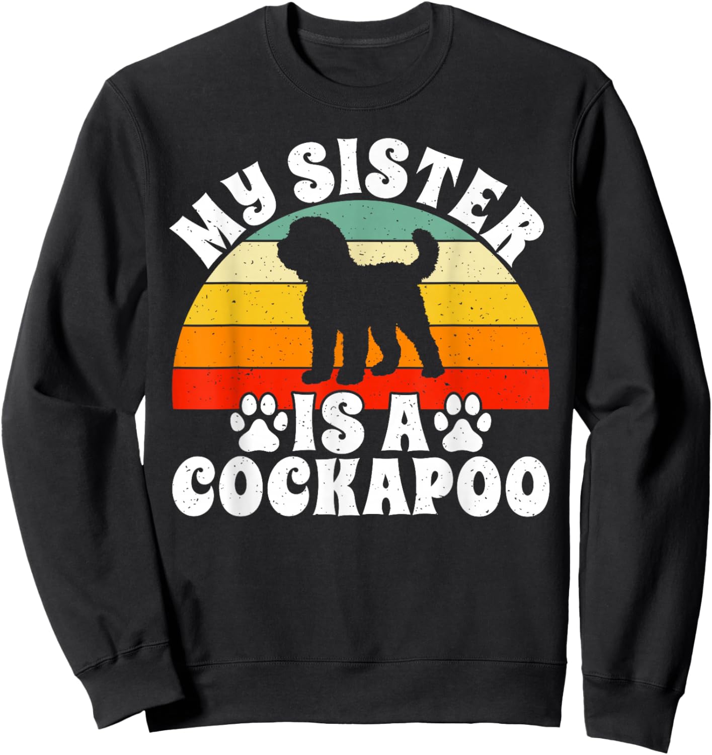 My Sister is a Cockapoo Sweatshirt - Sweatshirt | Black