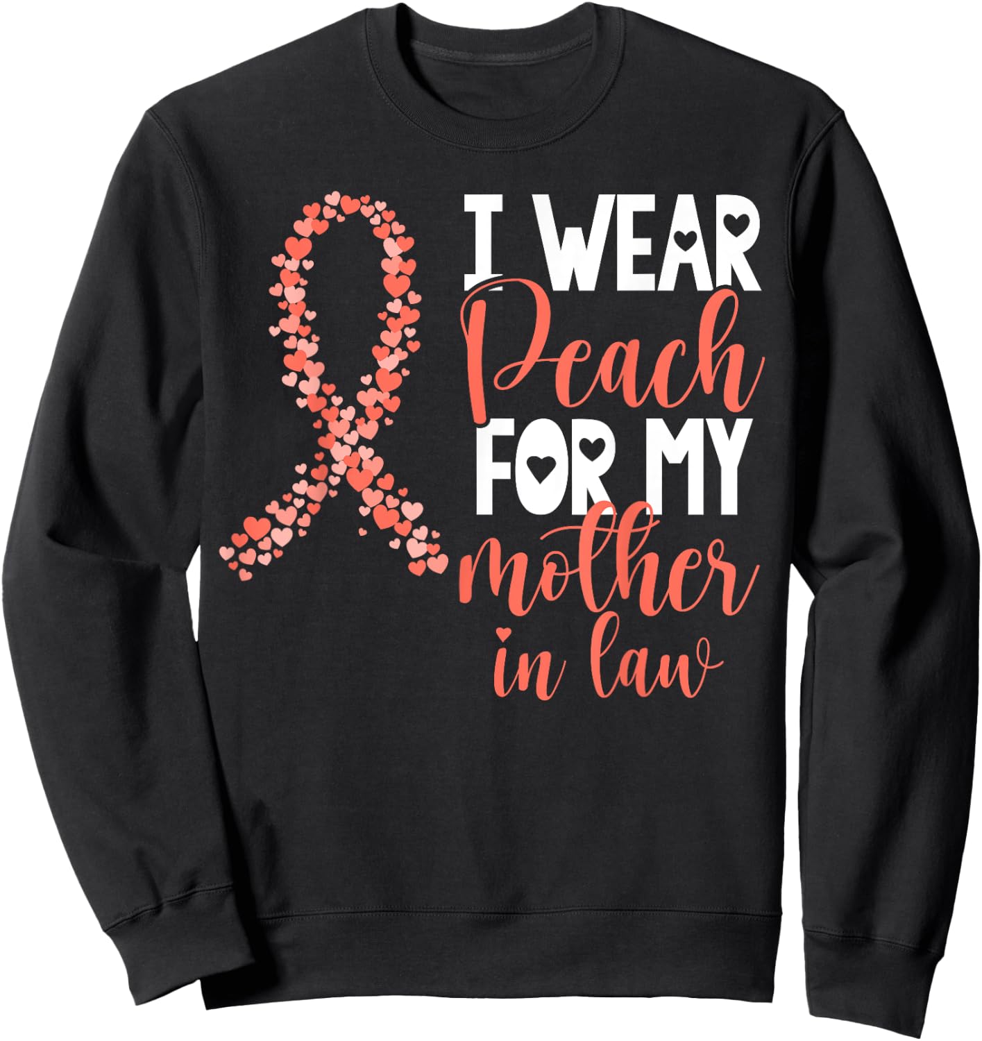 I Wear Peach For My Mother in Law Uterine Cancer Awareness Sweatshirt - Sweatshirt | Black