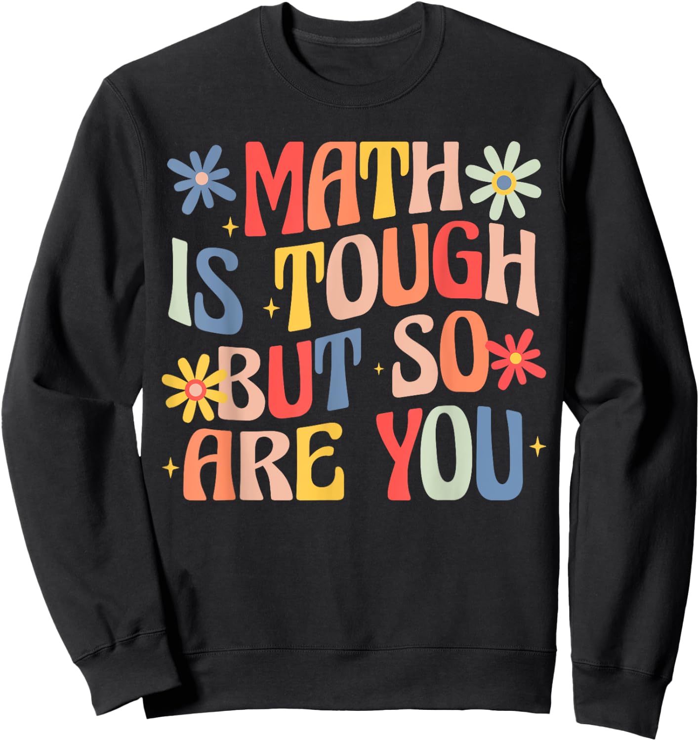 Women Math Is Tough But So Are You Math Teacher Mathematics Sweatshirt - Sweatshirt | Black