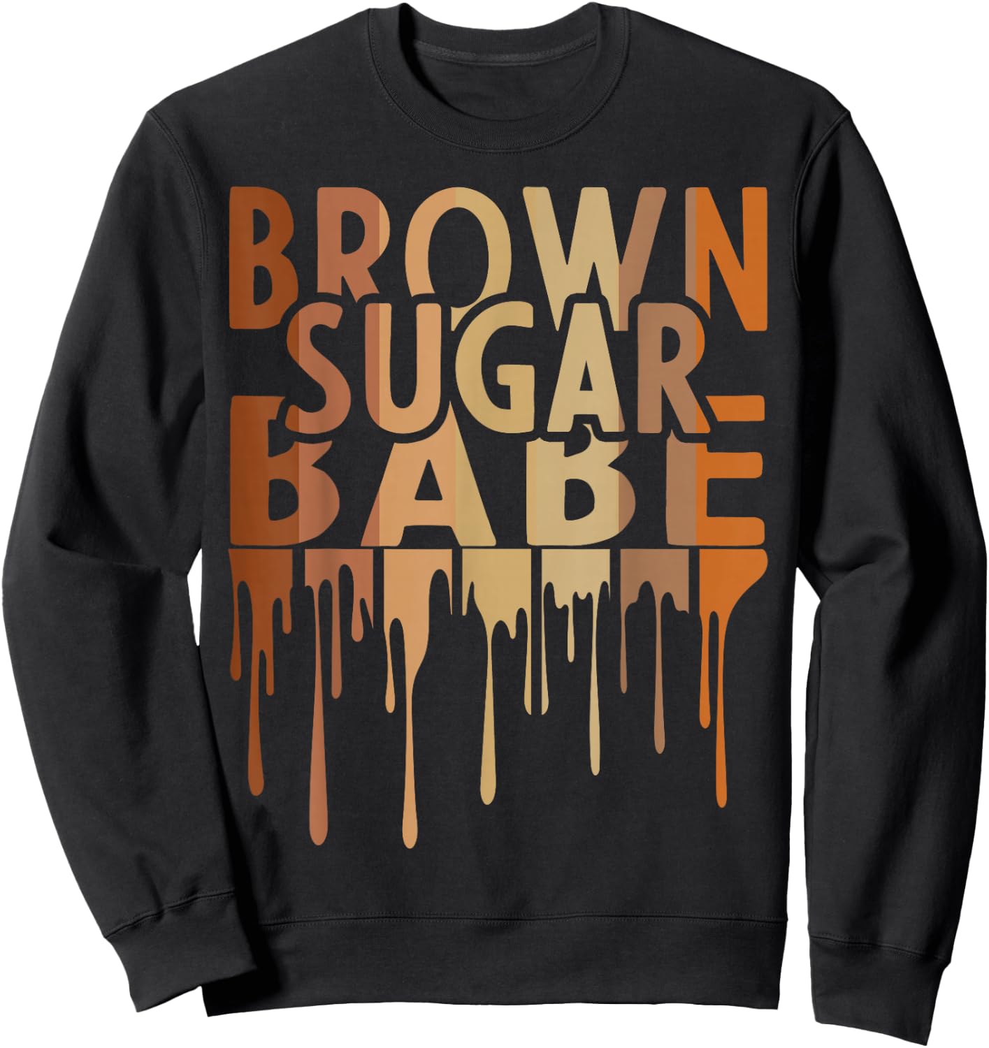 Brown Sugar Babe Black Melanin African Pride Black History Sweatshirt - Sweatshirt | Black