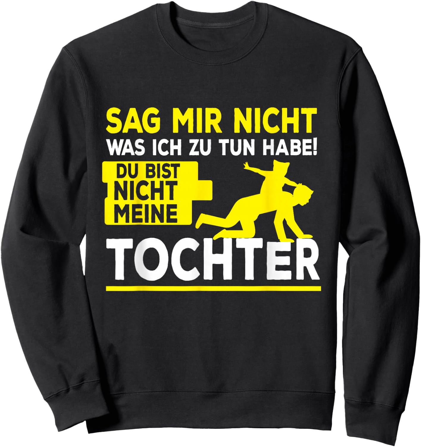 Lustiger Papa Tochter Spruch - Vatertag Dad Lustiges Vater T Sweatshirt - Sweatshirt | Black