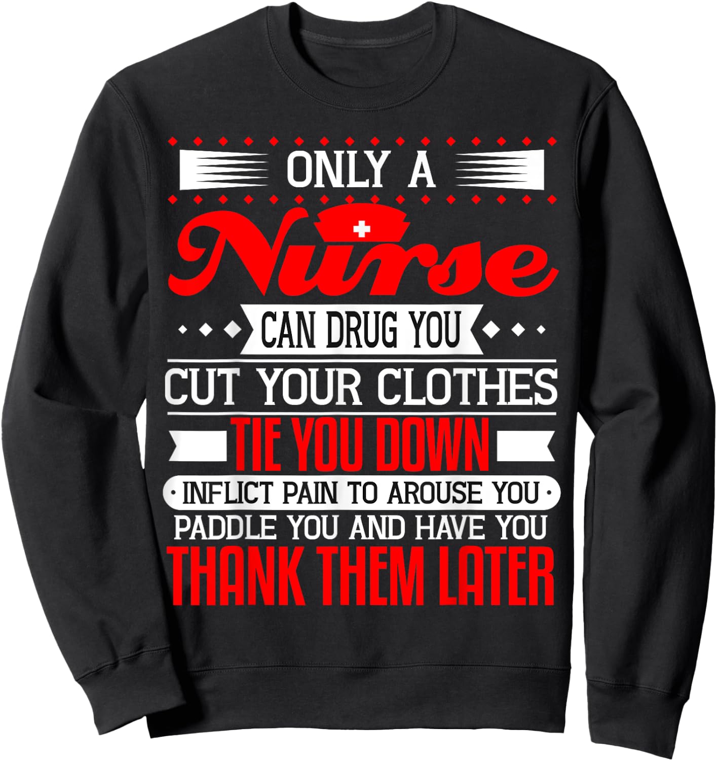 Funny Nurse Gag Gift Sayings RN CNA LPN Nursing Graduation Sweatshirt - Sweatshirt | Black