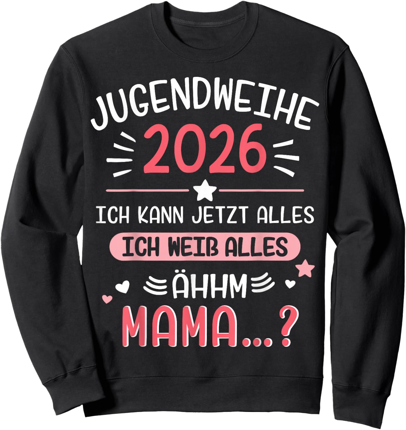 Jugendweihe 2026 lustiger Spruch weiß Alles Mama für Mädchen Sweatshirt - Sweatshirt | Black