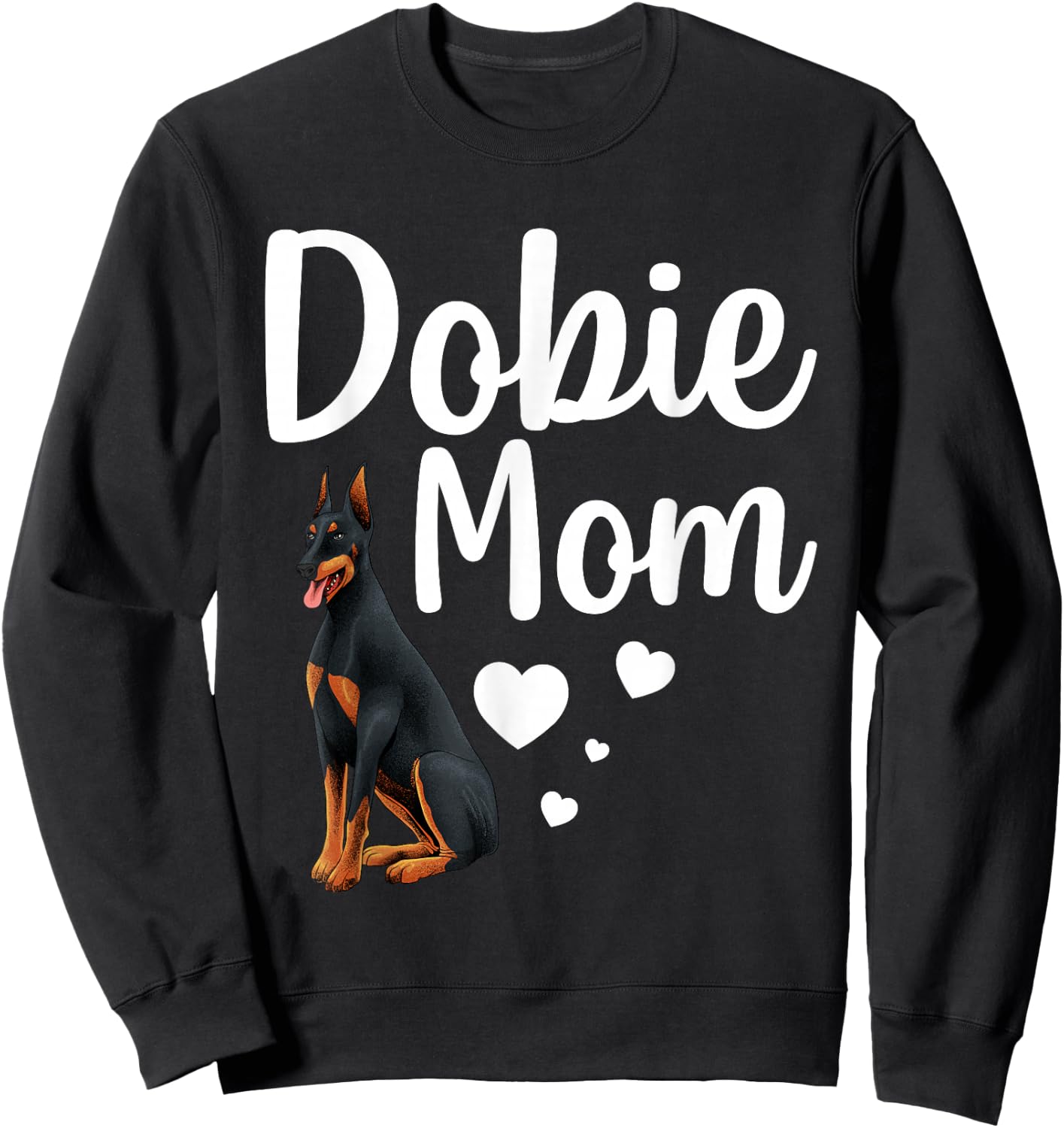 Funny Dobie Mom Art For Mom Women Doberman Dog Lovers Sweatshirt - Sweatshirt | Black