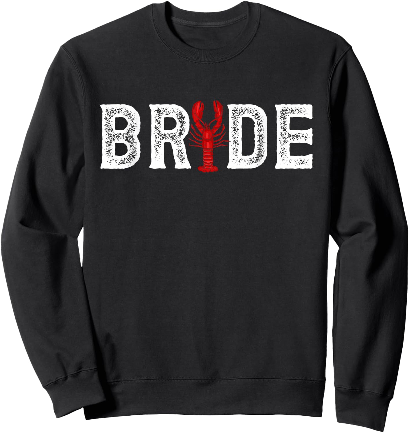 Bride Crawfish Wedding Partner Look Sweatshirt - Sweatshirt | Black