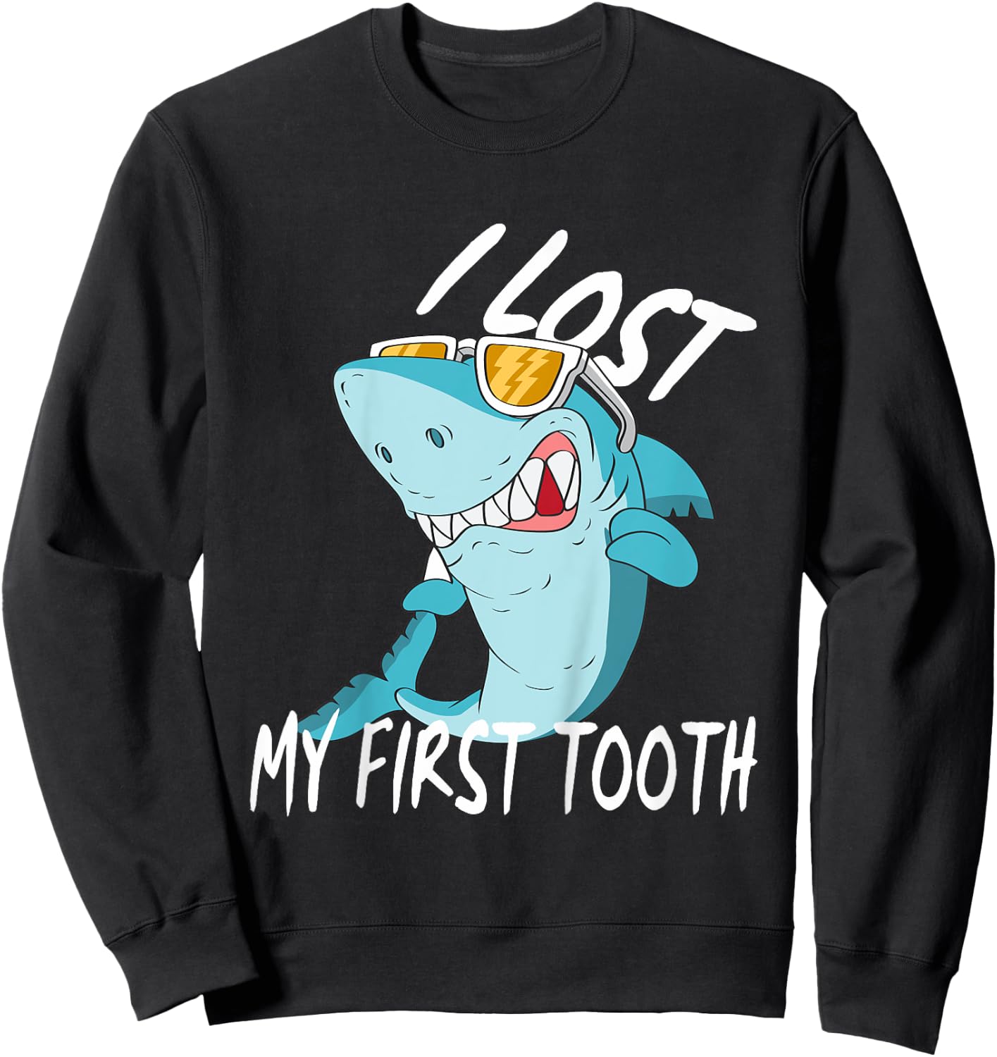 Funny Tooth Fairy Gifts - Cute Shark I Lost My First Tooth Sweatshirt - Sweatshirt | Black