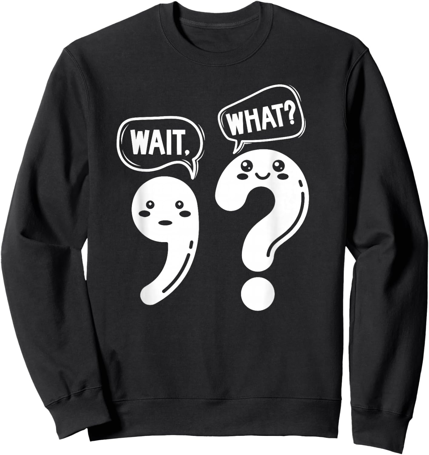 Wait What English Teacher English Teaching English Teachers Sweatshirt - Sweatshirt | Black