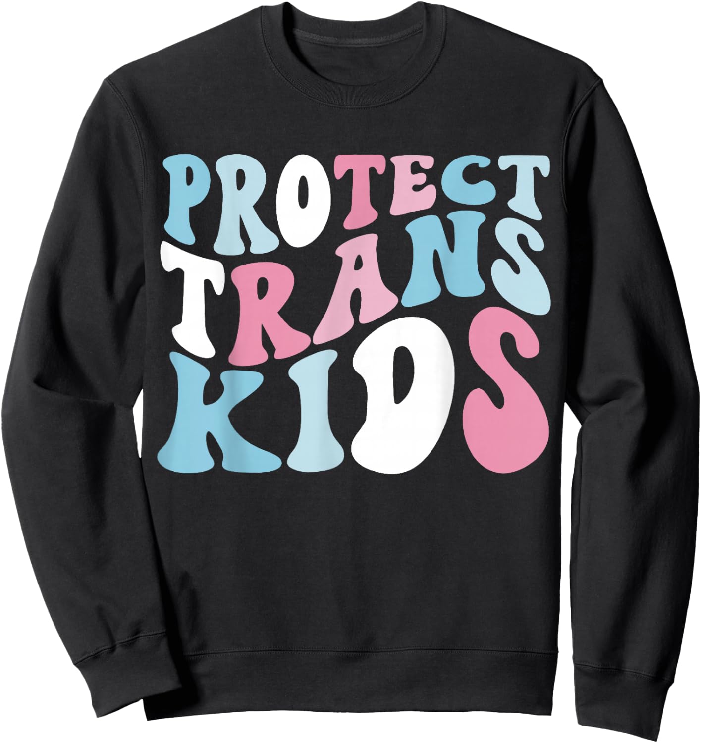 Groovy Protect Trans Kids Transgender LGBTQ Pride Month Sweatshirt - Sweatshirt | Black