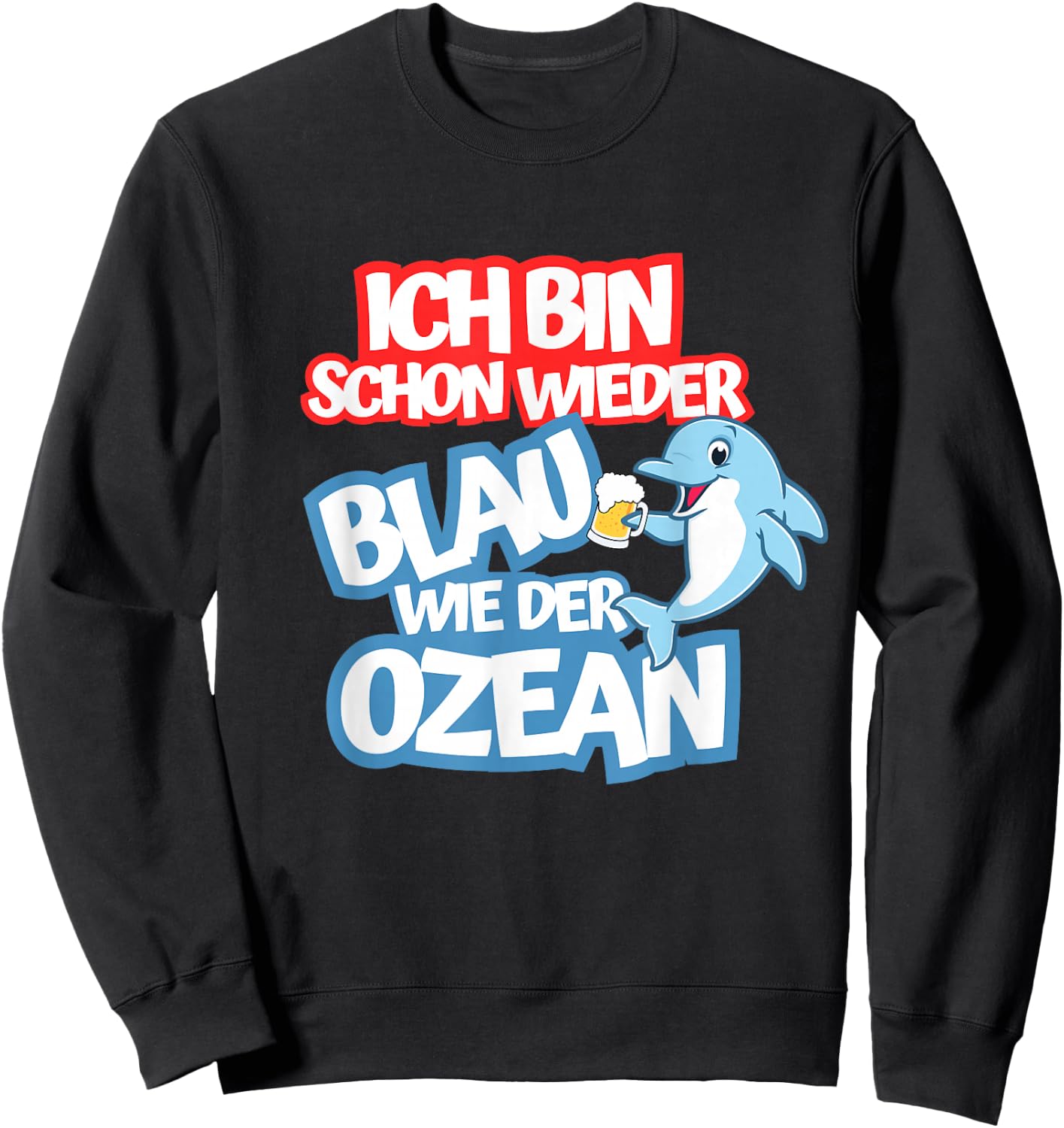 Blue as the Ocean Julian Mia Malle Party Sayings Summer B06 , black Sweatshirt - Sweatshirt | Black