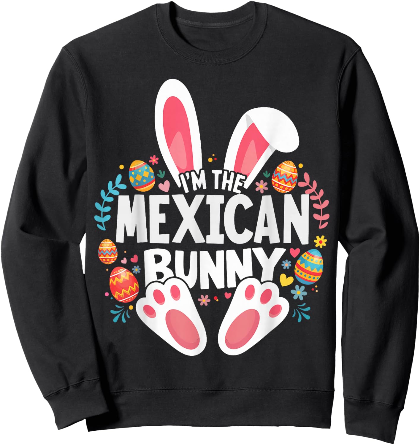 I'm The Mexican Bunny Matching Easter Family Sweatshirt - Sweatshirt | Black