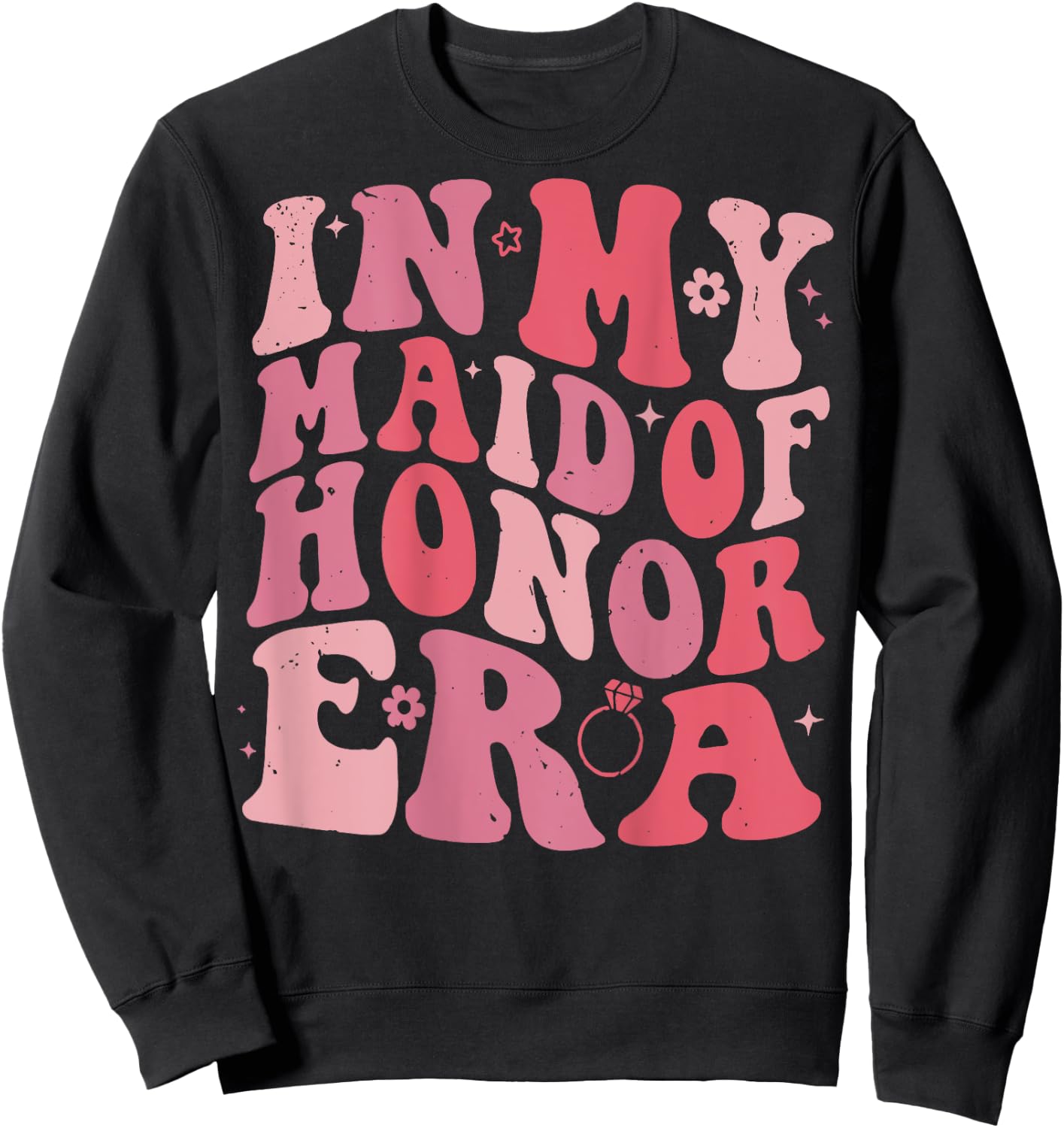 In My Maid of Honor Era Bridesmaid Wedding Word On Back , black Sweatshirt - Sweatshirt | Black