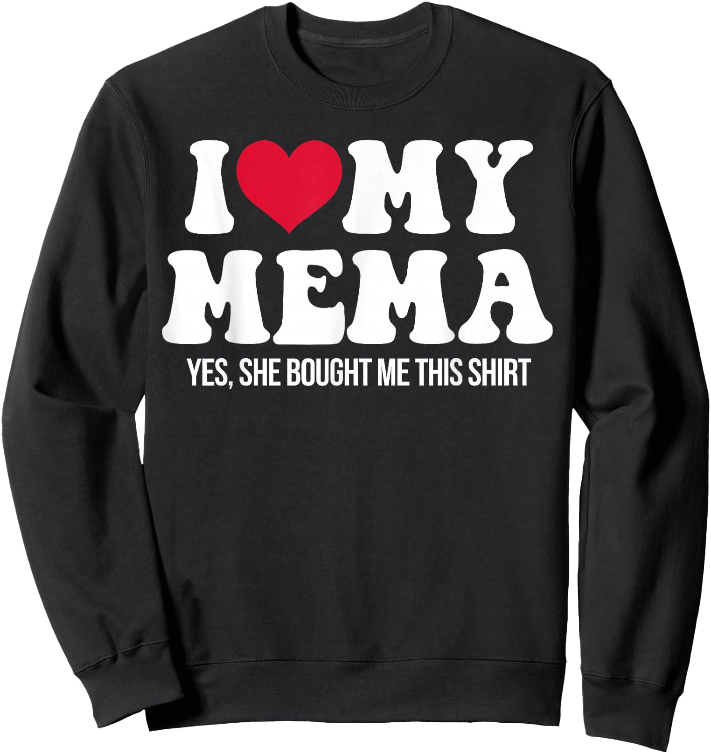 I Love My Mema, I Heart My Mema Shirt for Grandkids Grandson Sweatshirt - Sweatshirt | Black