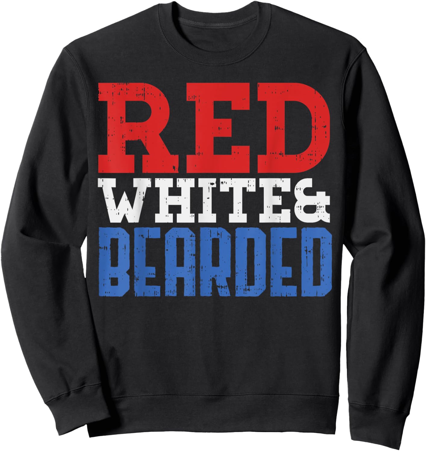 Red White And Bearded Funny 4th Of July Pride Patriot Men Sweatshirt - Sweatshirt | Black