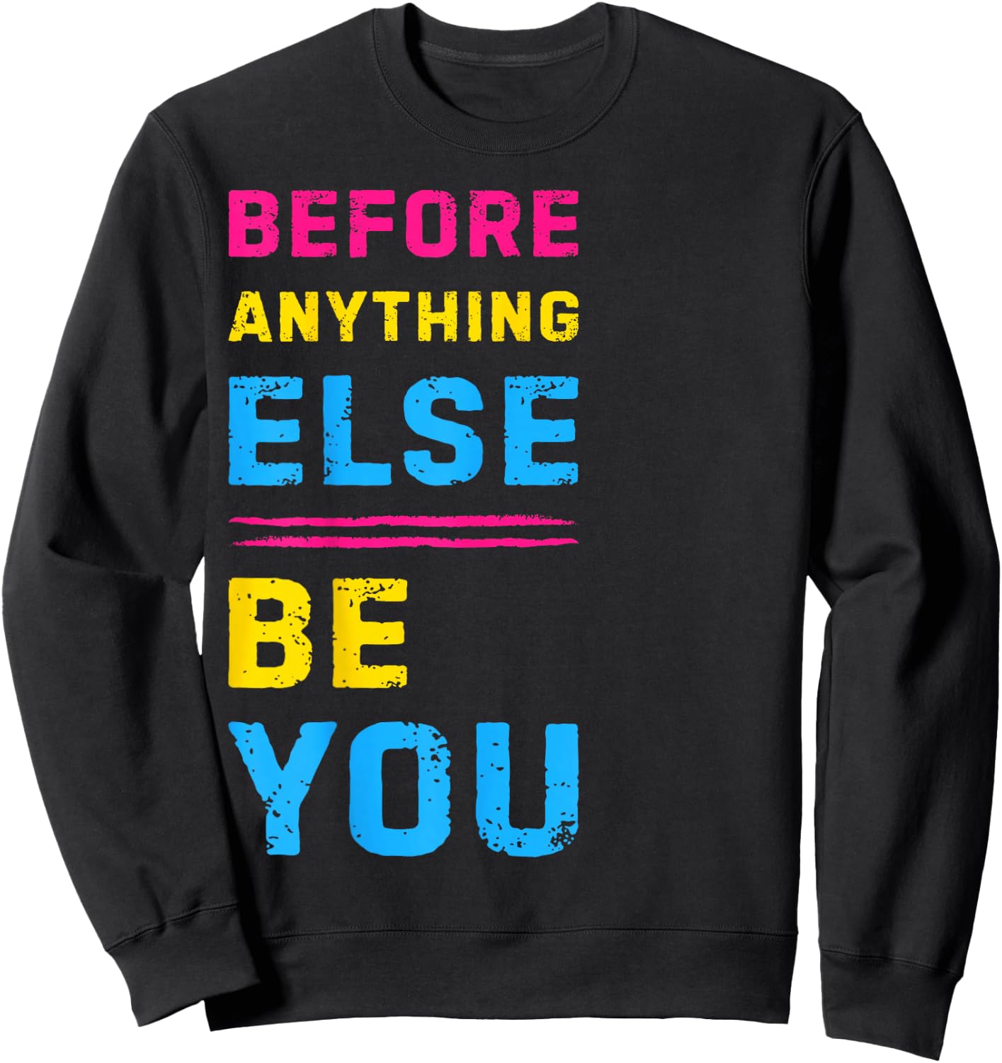 Pansexual Flag Colors Bold LGBTQ Quote Pride Identity Art Sweatshirt - Sweatshirt | Black