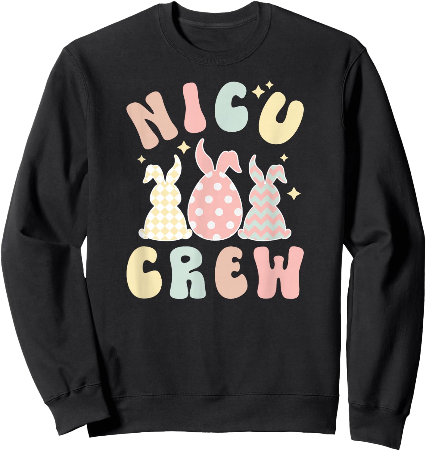 NICU Crew NICU Nurse Easter Bunny NICU Nursing Easter Day Sweatshirt - Sweatshirt | Black