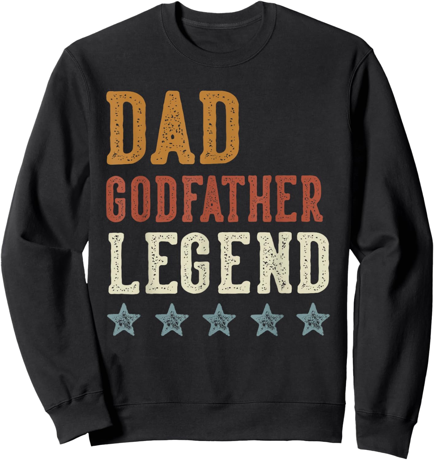 Dad Godfather Legend - Classic Retro Distressed Lettering Sweatshirt - Sweatshirt | Black