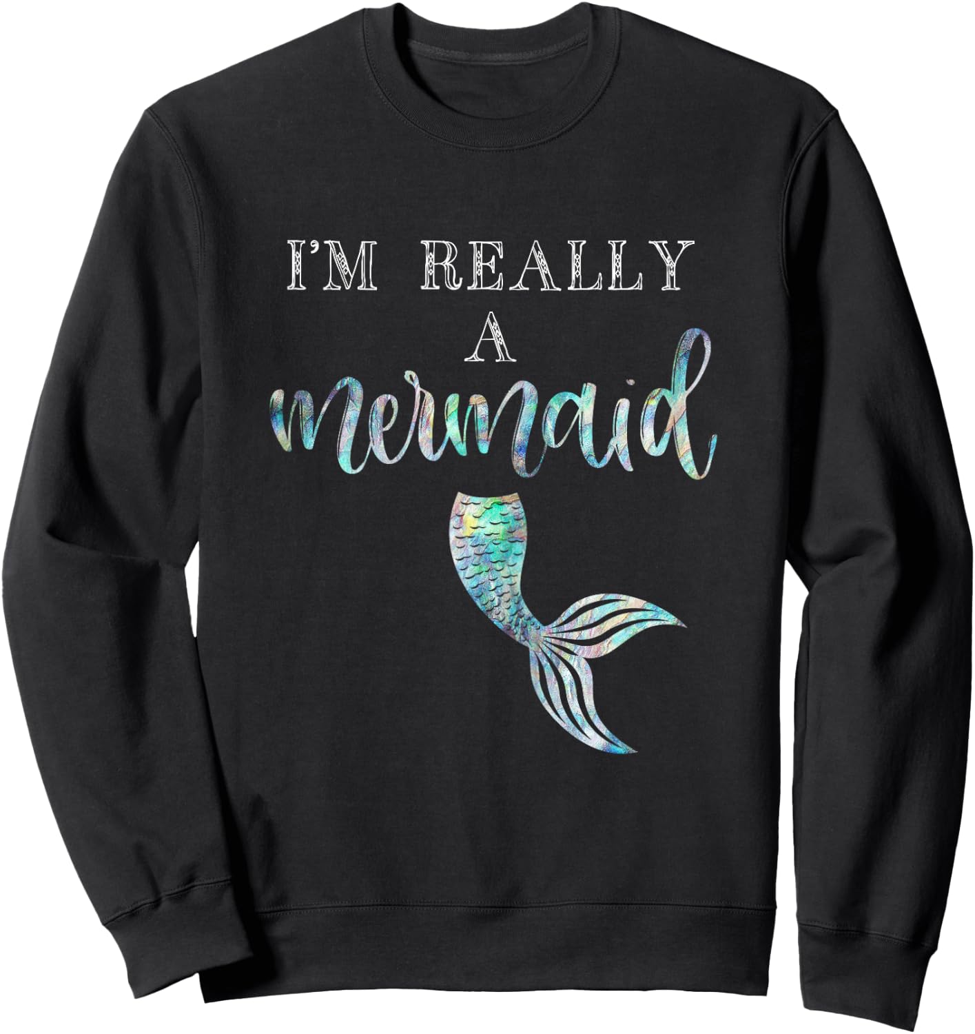 I'm Really A Mermaid Purple Shirt Cute Birthday Bridal Sweatshirt - Sweatshirt | Black