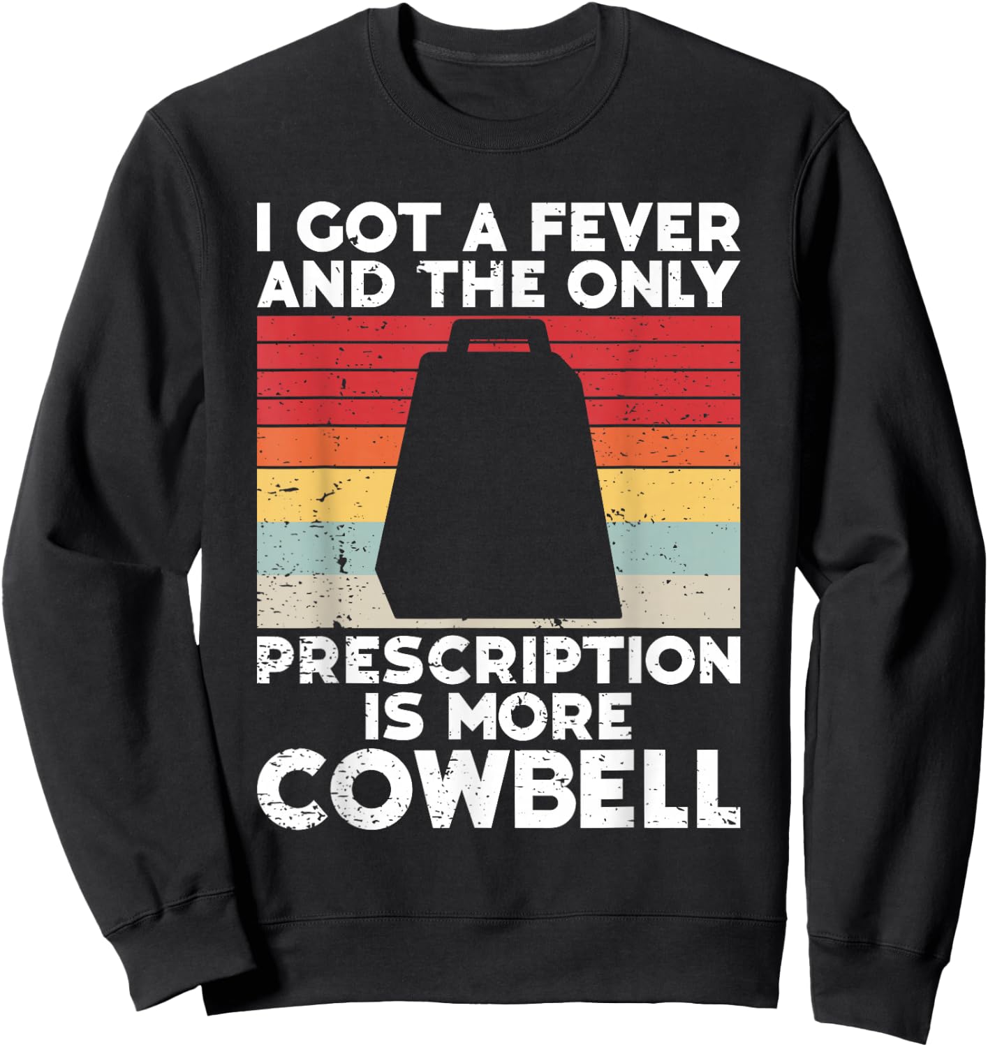 Cow Bell More Cowbell Vintage Funny Drummer Cowbell Funny Sweatshirt - Sweatshirt | Black