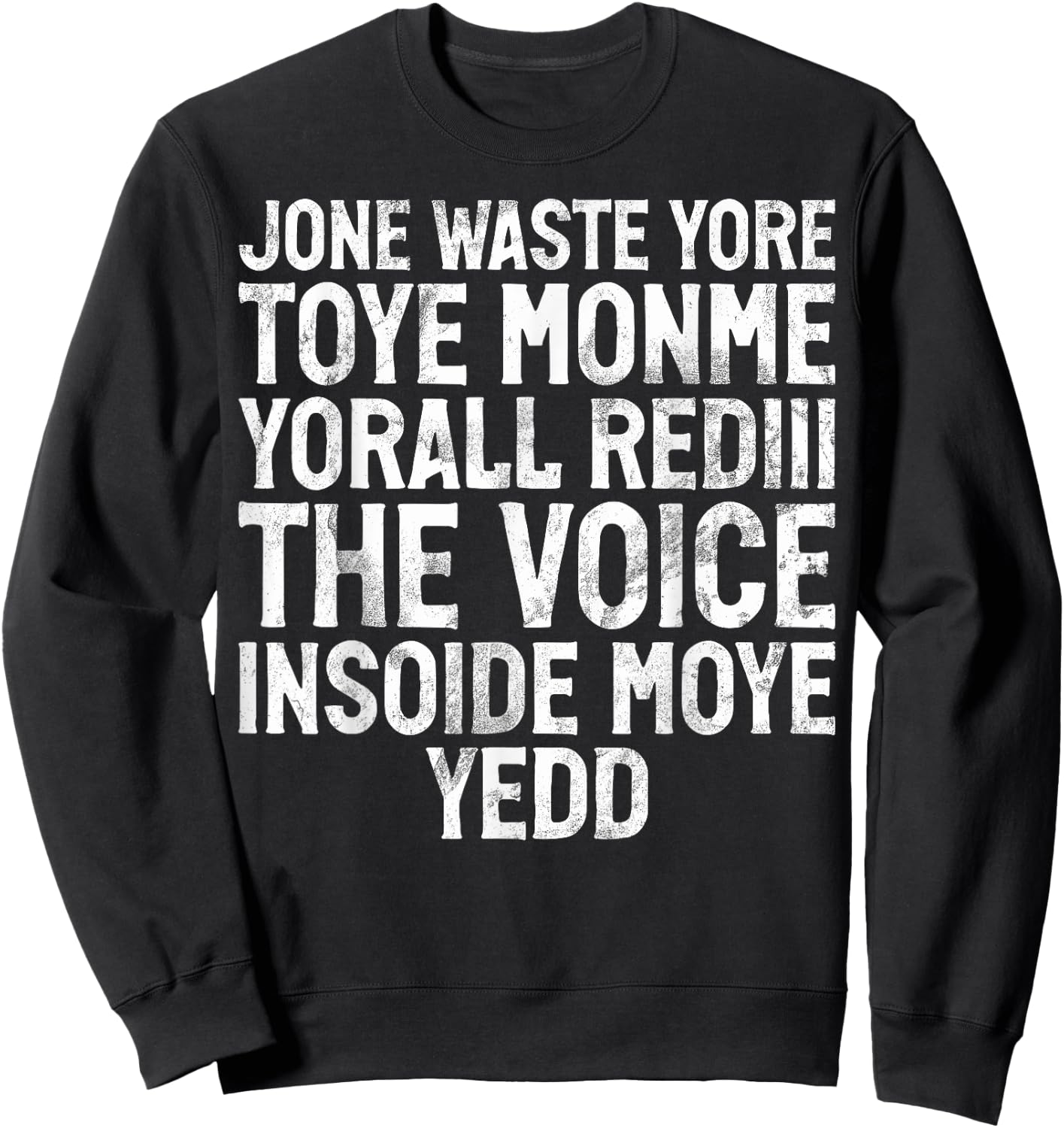 Jone Waste Yore Toye Monme Yorall Rediii Funny Joke Humour , black Sweatshirt - Sweatshirt | Black