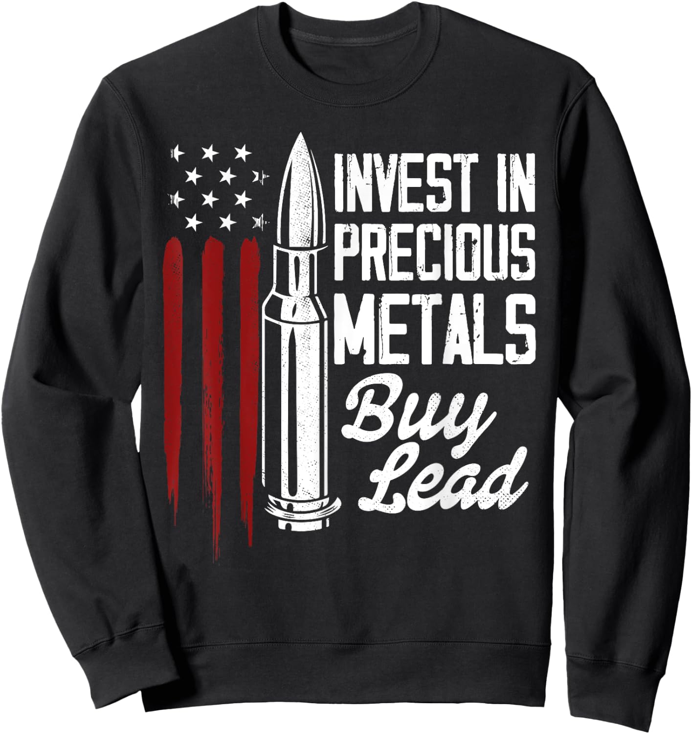 Invest In Precious Metals Gun Rights Bullet 2nd Amendment Sweatshirt - Sweatshirt | Black