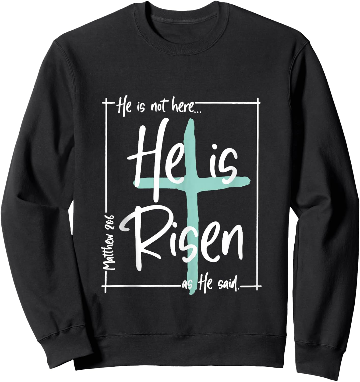 He Is Risen Shirt Easter Christian Cross Men Women Kids Sweatshirt - Sweatshirt | Black