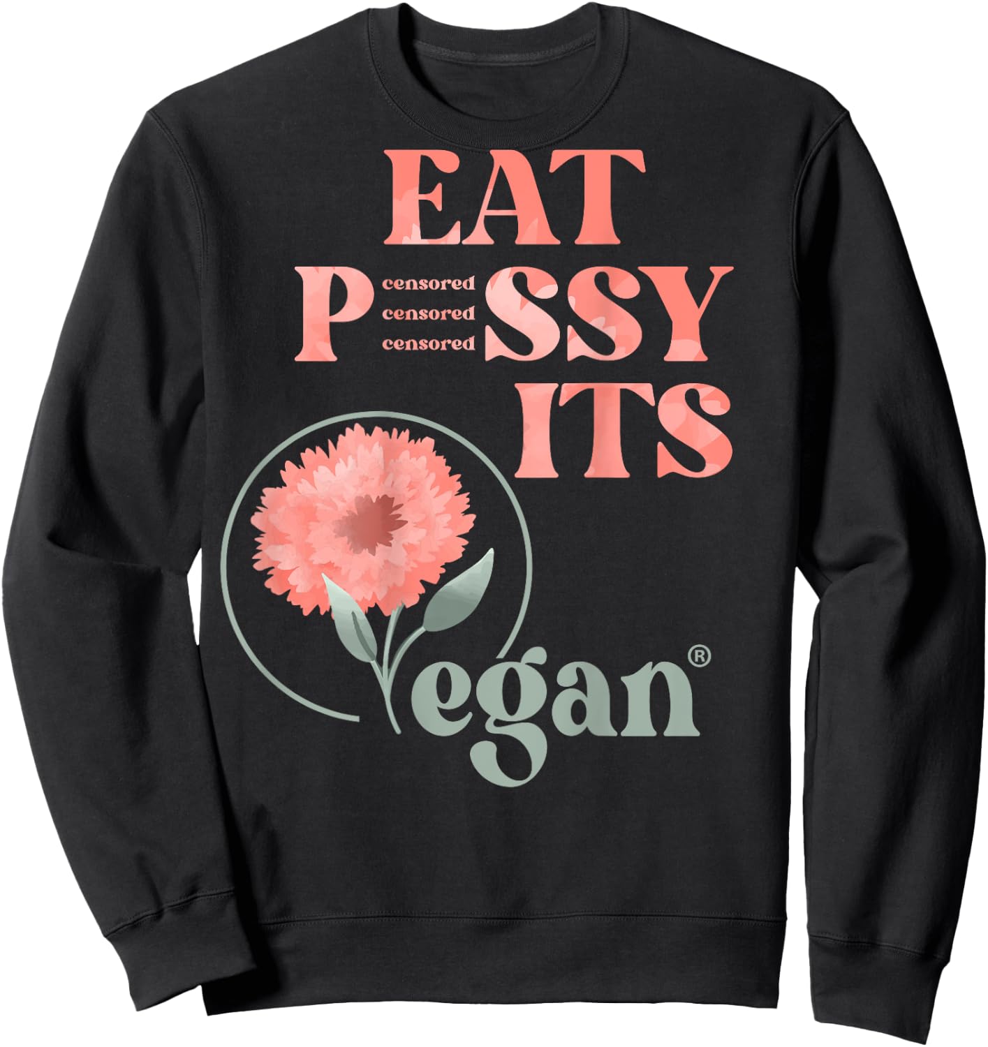 Eat PSSY ITS Vegan X Watercolour Edition Vegan Censored Back , black Sweatshirt - Sweatshirt | Black