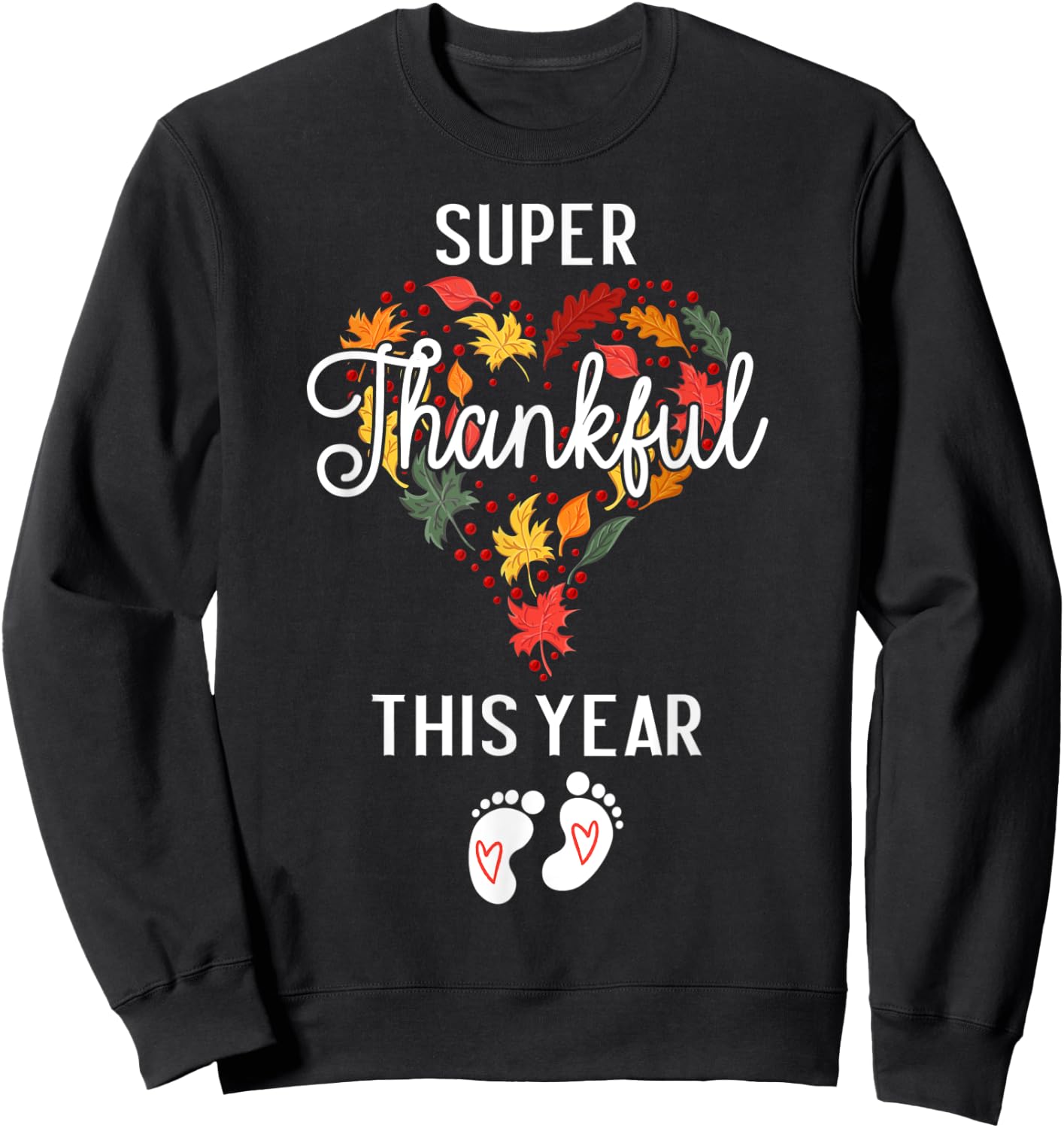 Thanksgiving Pregnancy Announcement super thankful this year Sweatshirt - Sweatshirt | Black
