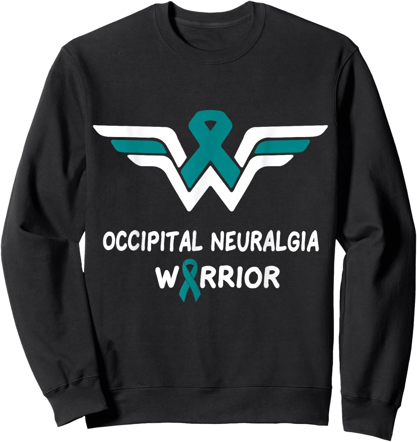 Occipital Neuralgia Awareness Warrior Support Teal Ribbon Sweatshirt - Sweatshirt | Black