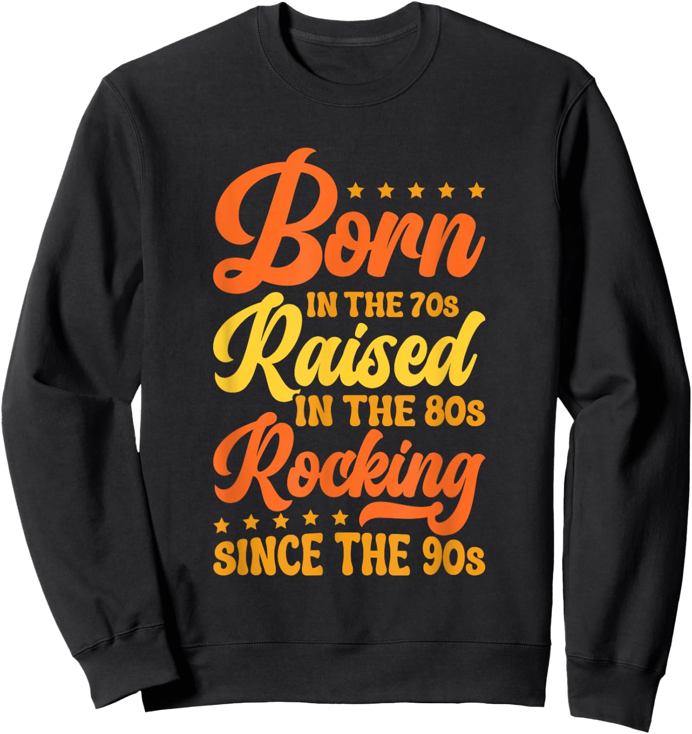 Born In The 70s - Raised In The 80s - Rocking Since The 90s Sweatshirt - Sweatshirt | Black