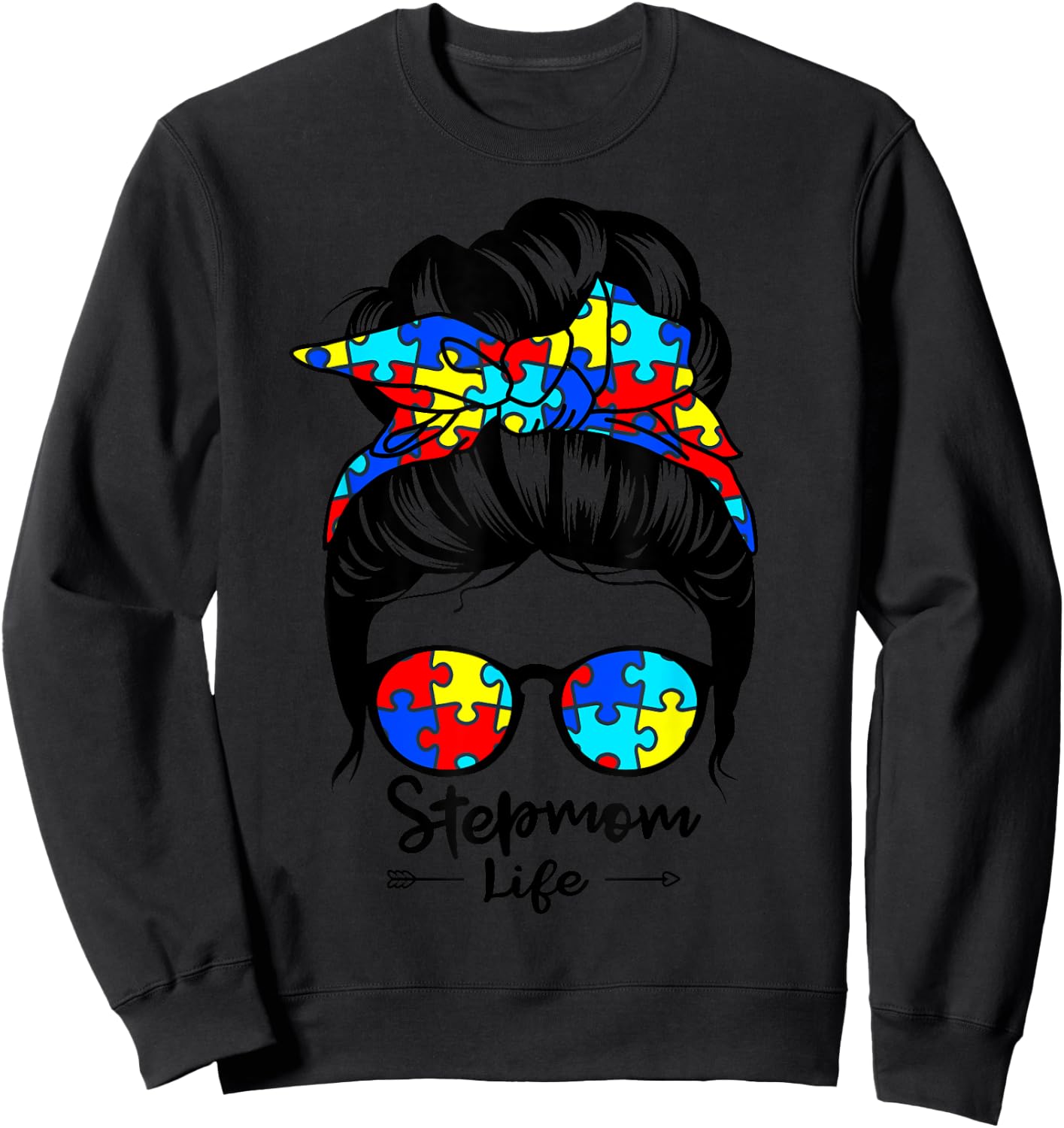 Stepmom Life Messy Bun Hair Autism Step-Mom Autism Awareness Sweatshirt - Sweatshirt | Black