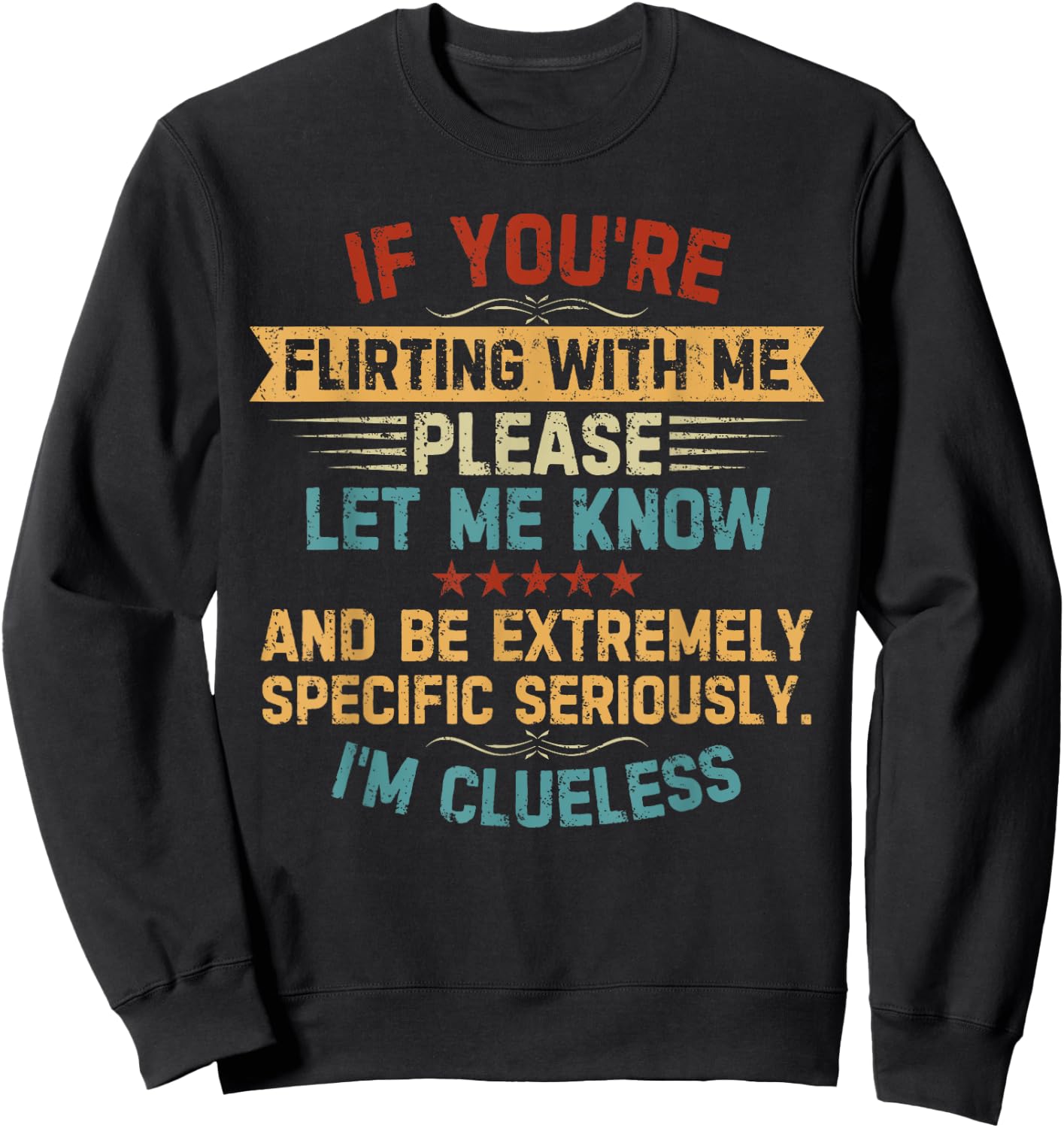 If You're Flirting With Me Please Let Me Know Quote Vintage Sweatshirt - Sweatshirt | Black