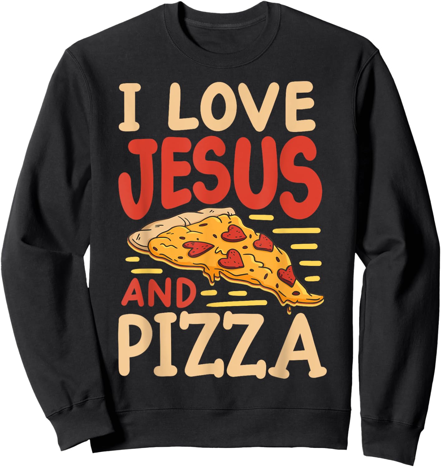 I Love Jesus And Pizza Sweatshirt - Sweatshirt | Black