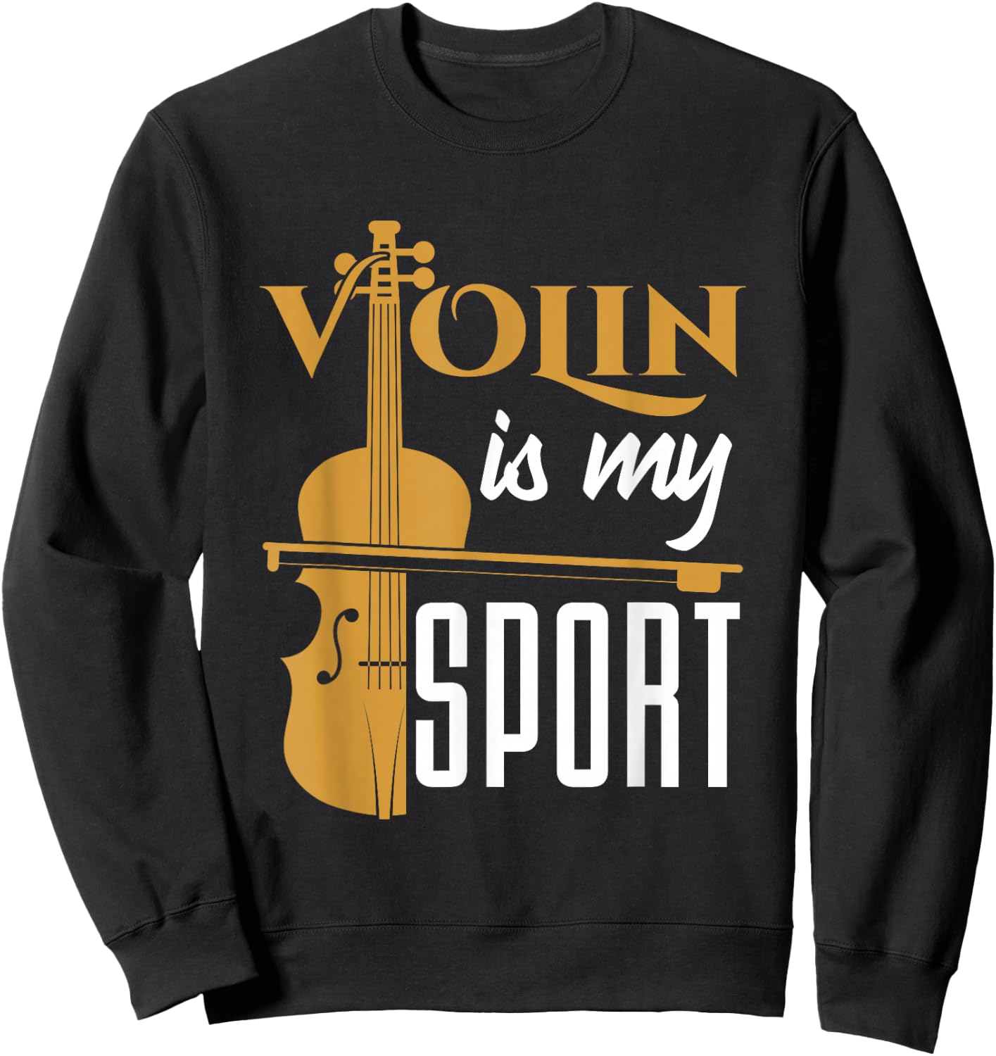 Violin Is My Sport Violinist Violin Player Instrument Sweatshirt - Sweatshirt | Black