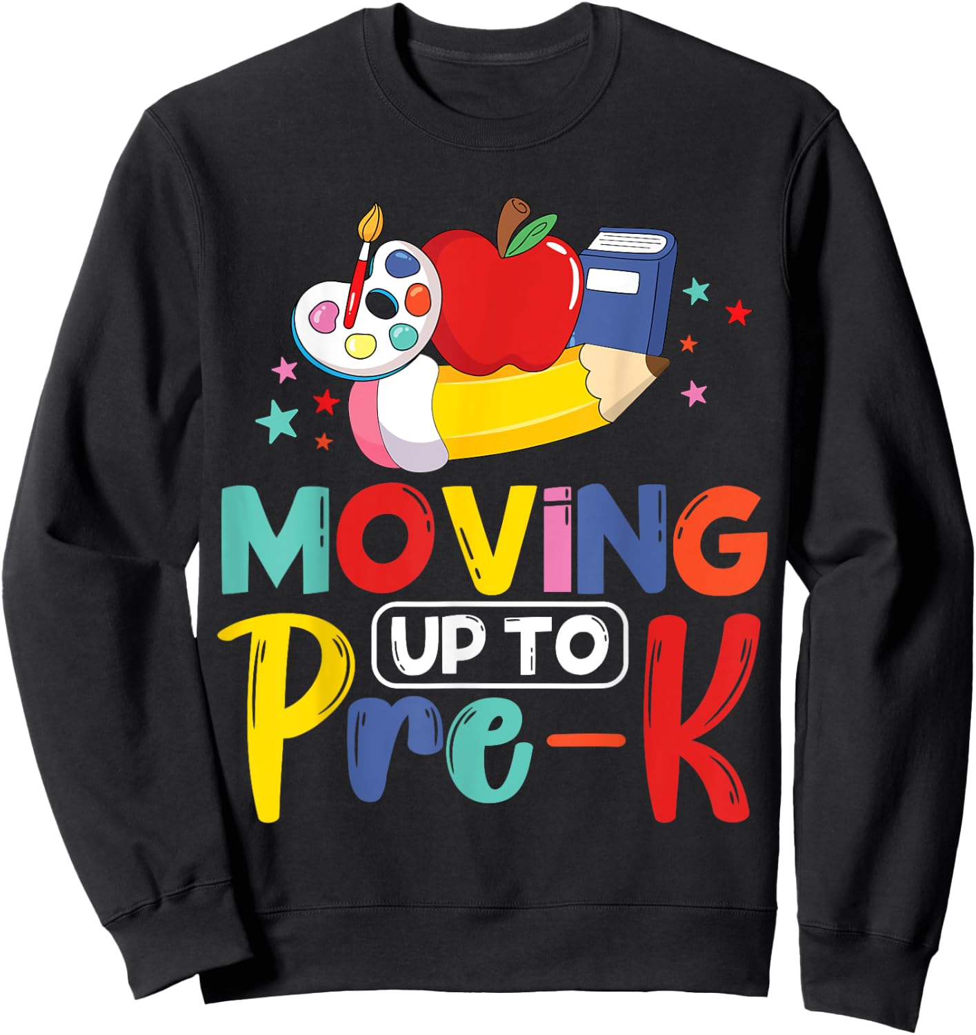 Moving Up To Pre-K Teacher Student Kid Graduation Sweatshirt - Sweatshirt | Black