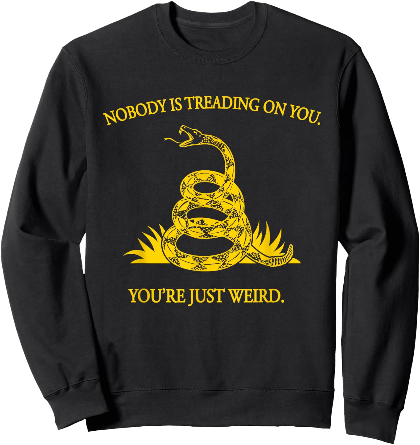 Nobody's Treading On You. You're Weird. Funny Election Snake Sweatshirt - Sweatshirt | Black