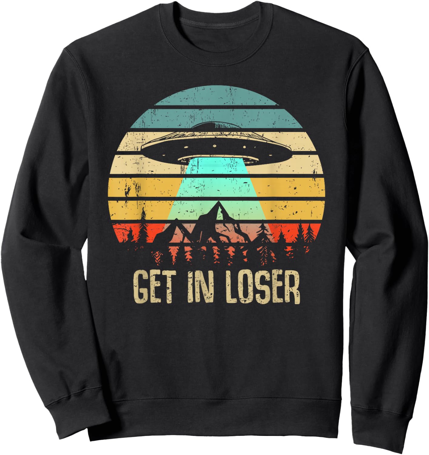 Get In Loser Alien Abduction Conspiracy Sweatshirt - Sweatshirt | Black