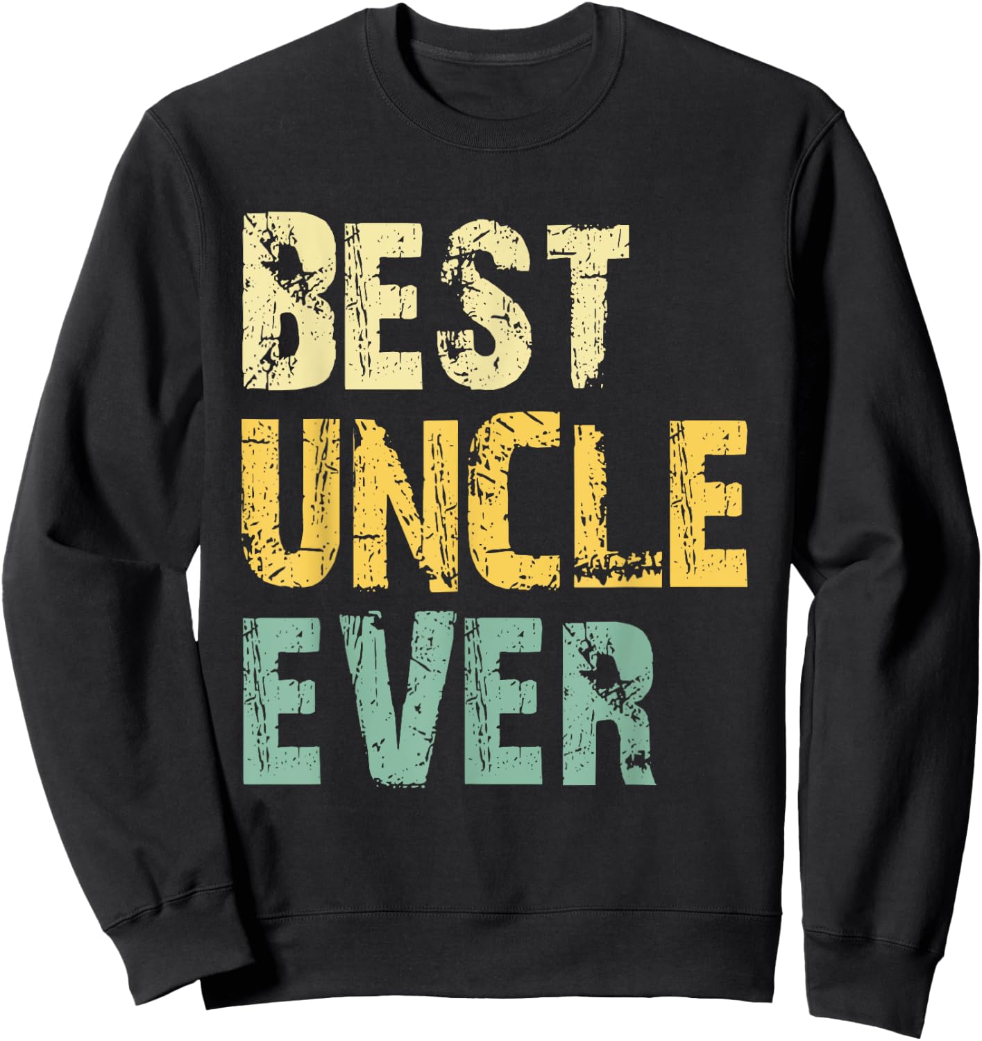 Best Uncle Ever Funny Vintage Retro Sweatshirt - Sweatshirt | Black