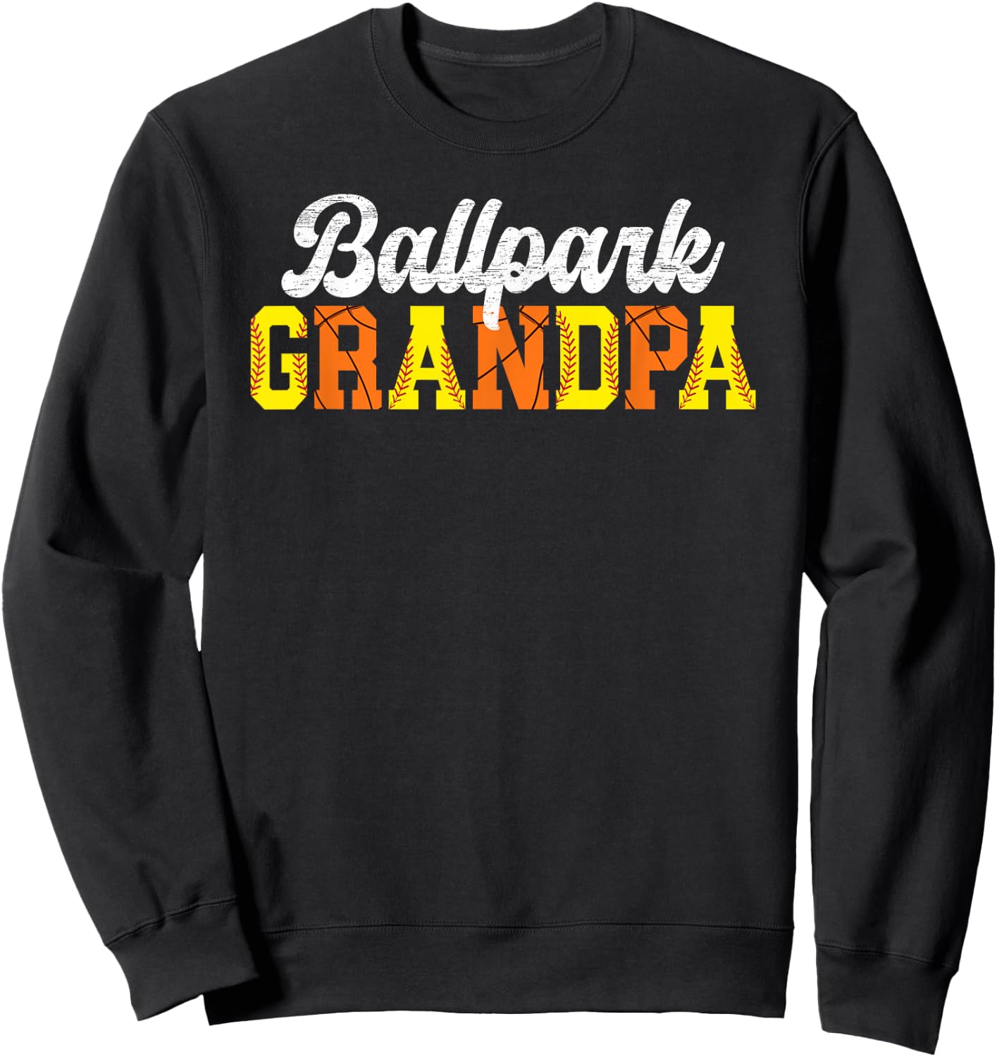 Ballpark Grandpa Softball Basketball Grandpa Of Ballers Sweatshirt - Sweatshirt | Black