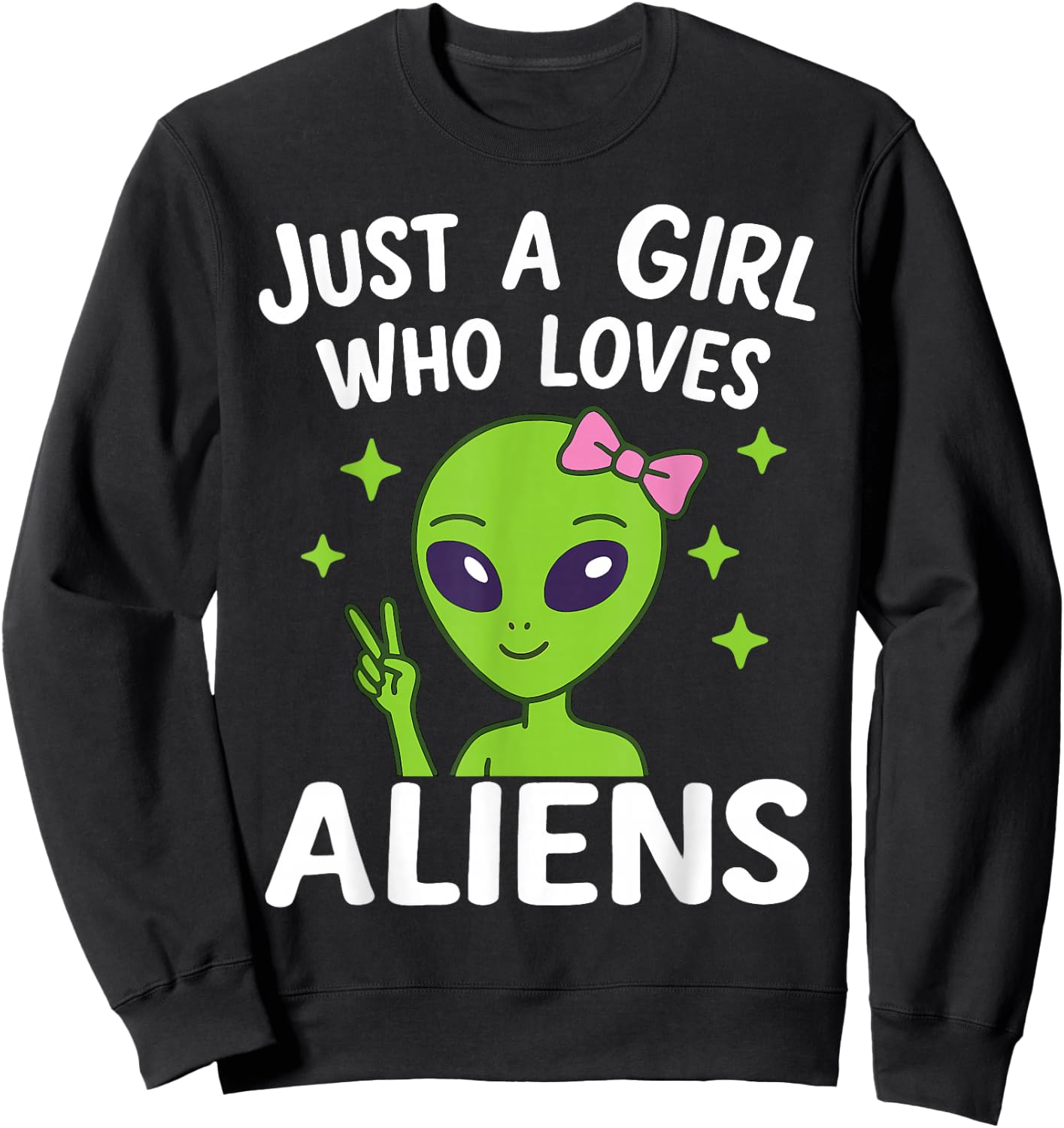Just a Girl Who Loves Aliens Cute Kawaii Space Lover Women Sweatshirt - Sweatshirt | Black