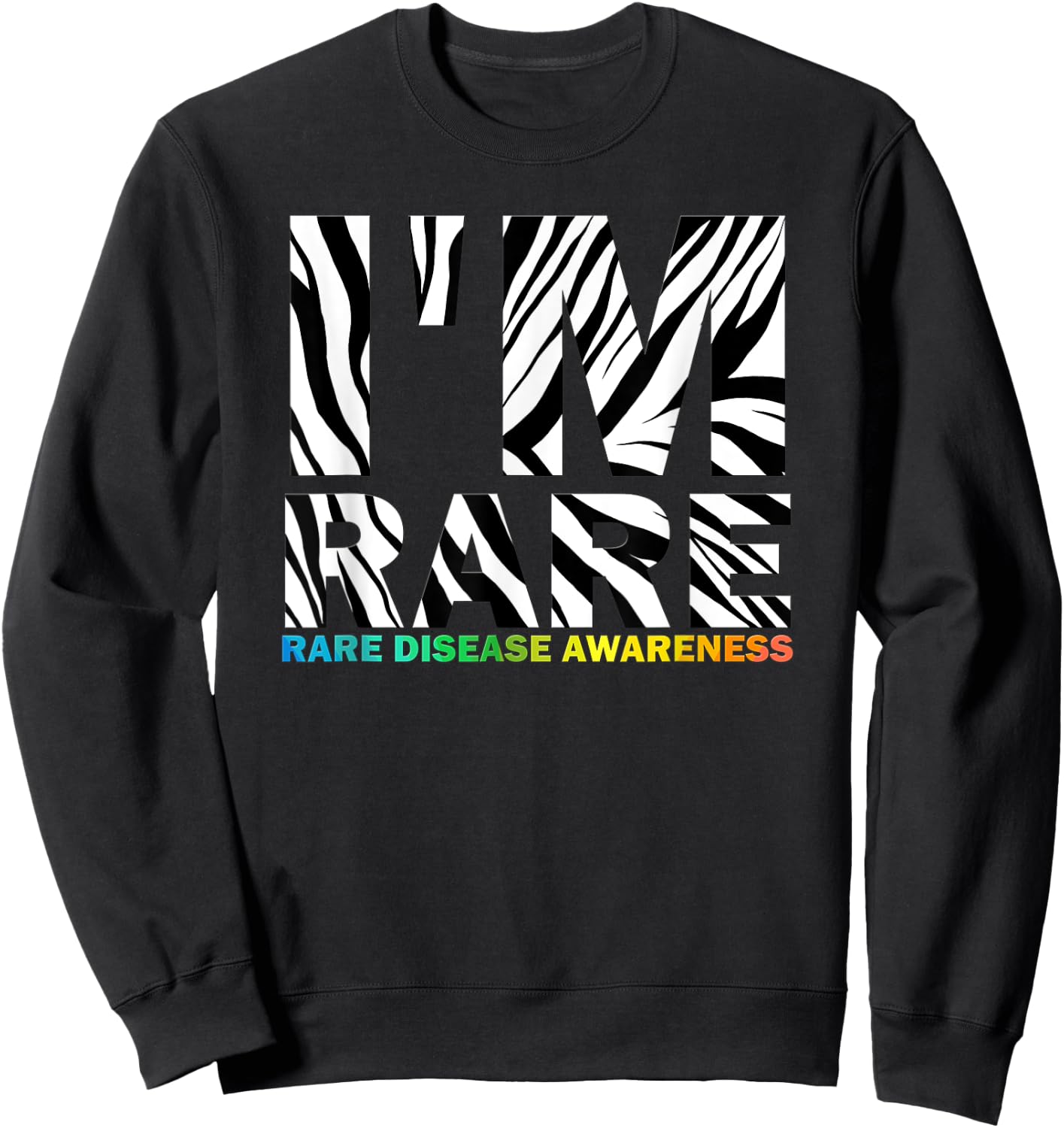 I'm Rare, zebra style for Rare disease awareness Sweatshirt - Sweatshirt | Black