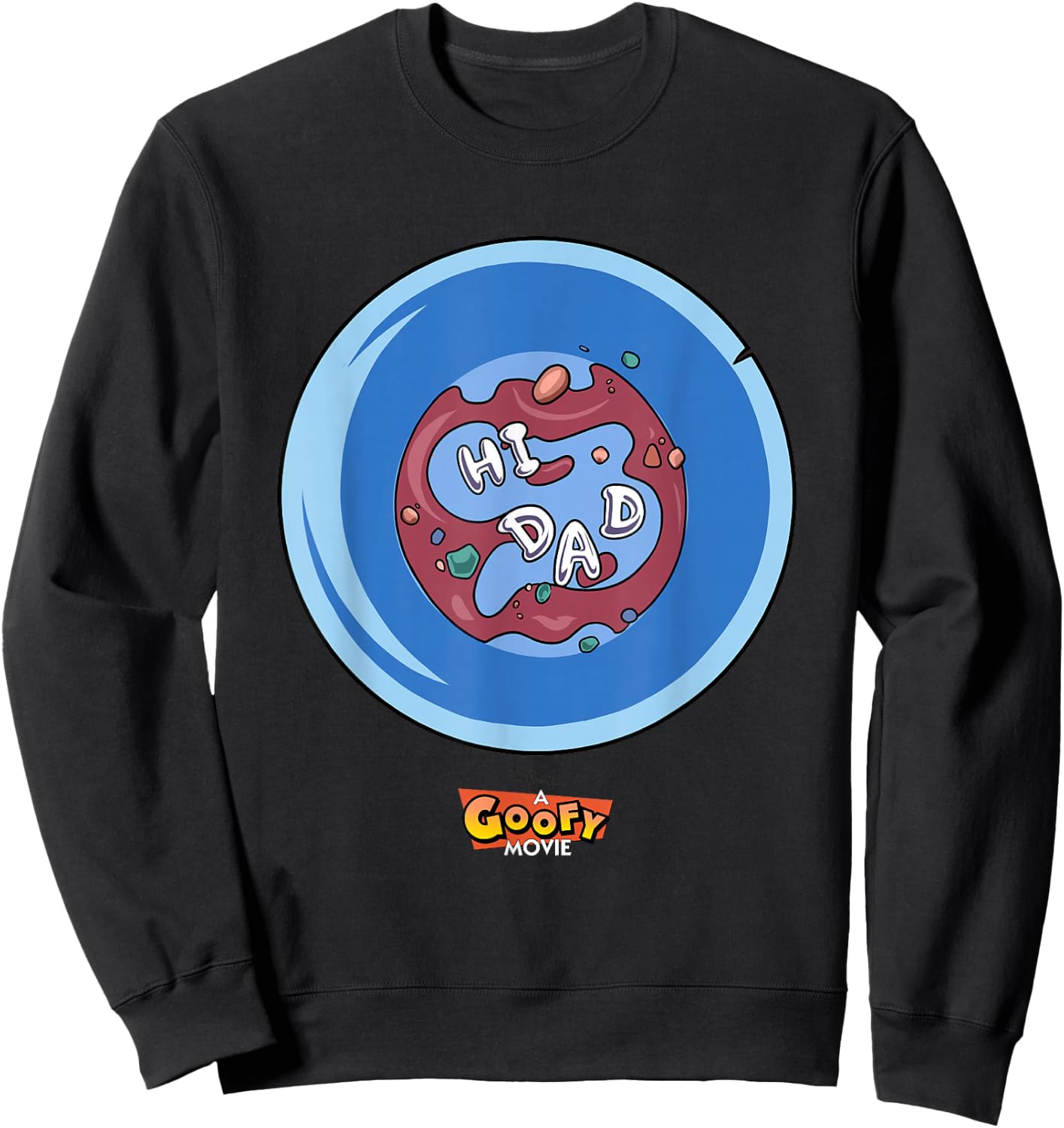 Disney A Goofy Movie Father's Day Hi Dad Big Chest Poster Sweatshirt - Sweatshirt | Black