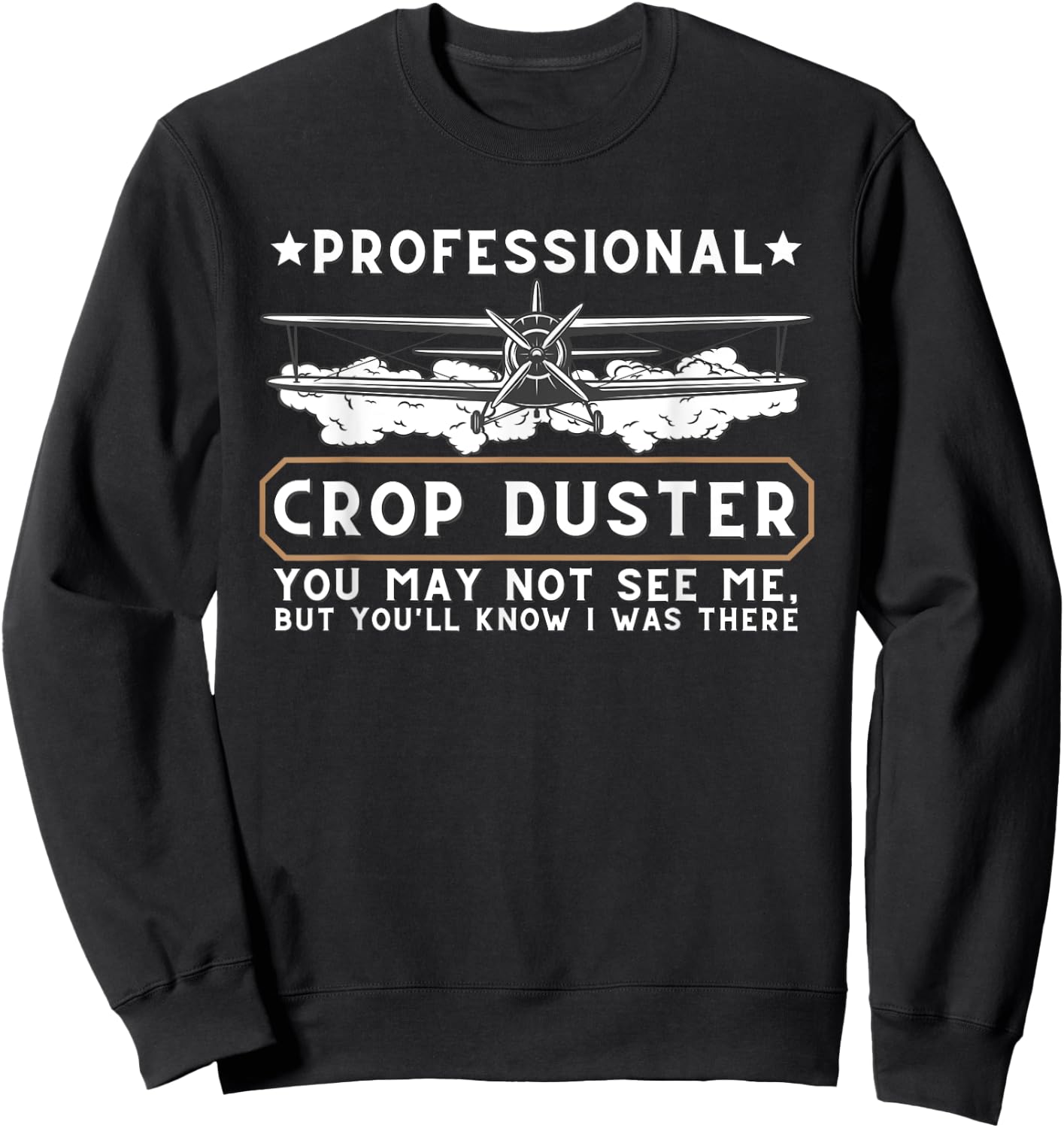Professional Crop Duster Adult Humor Sarcastic Farting Joke Sweatshirt - Sweatshirt | Black