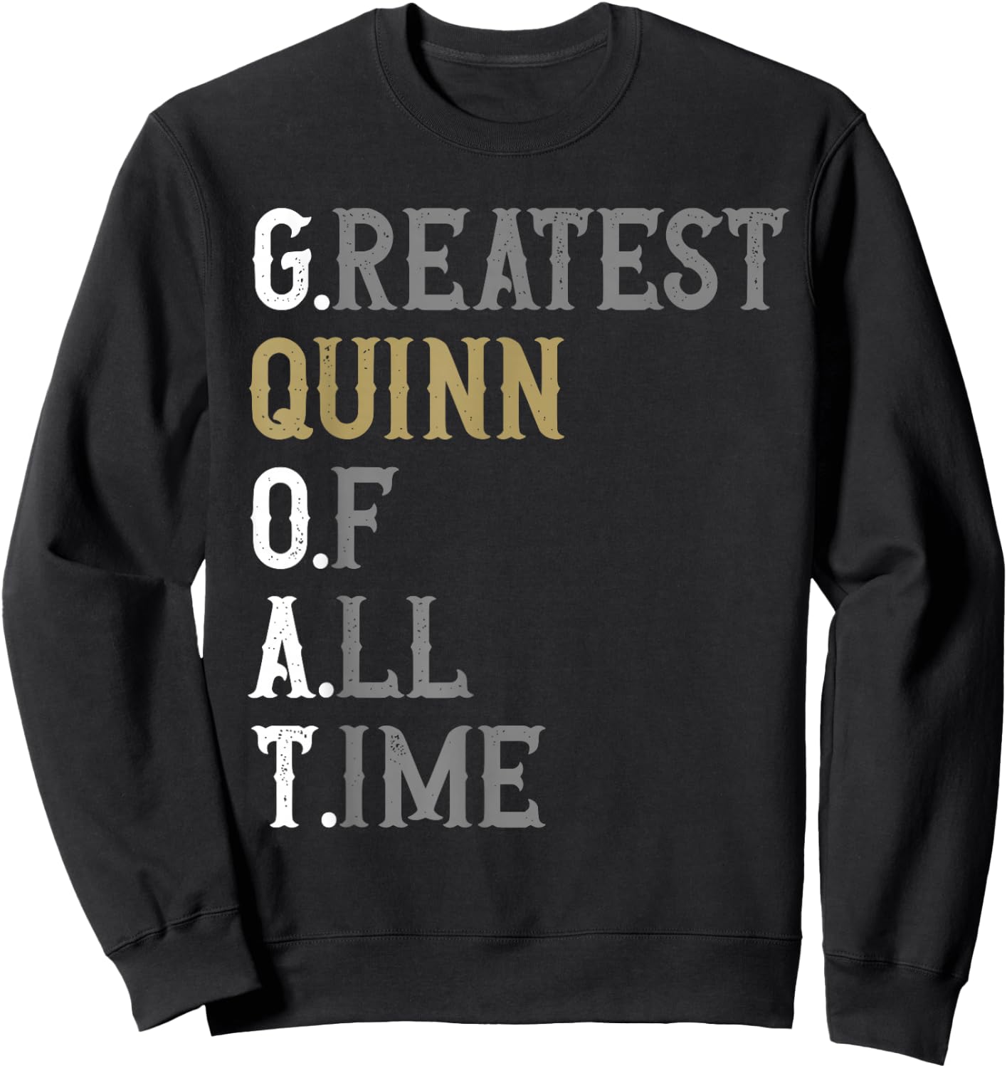 Greatest Quinn of all time | GOAT | Quinn Sweatshirt - Sweatshirt | Black
