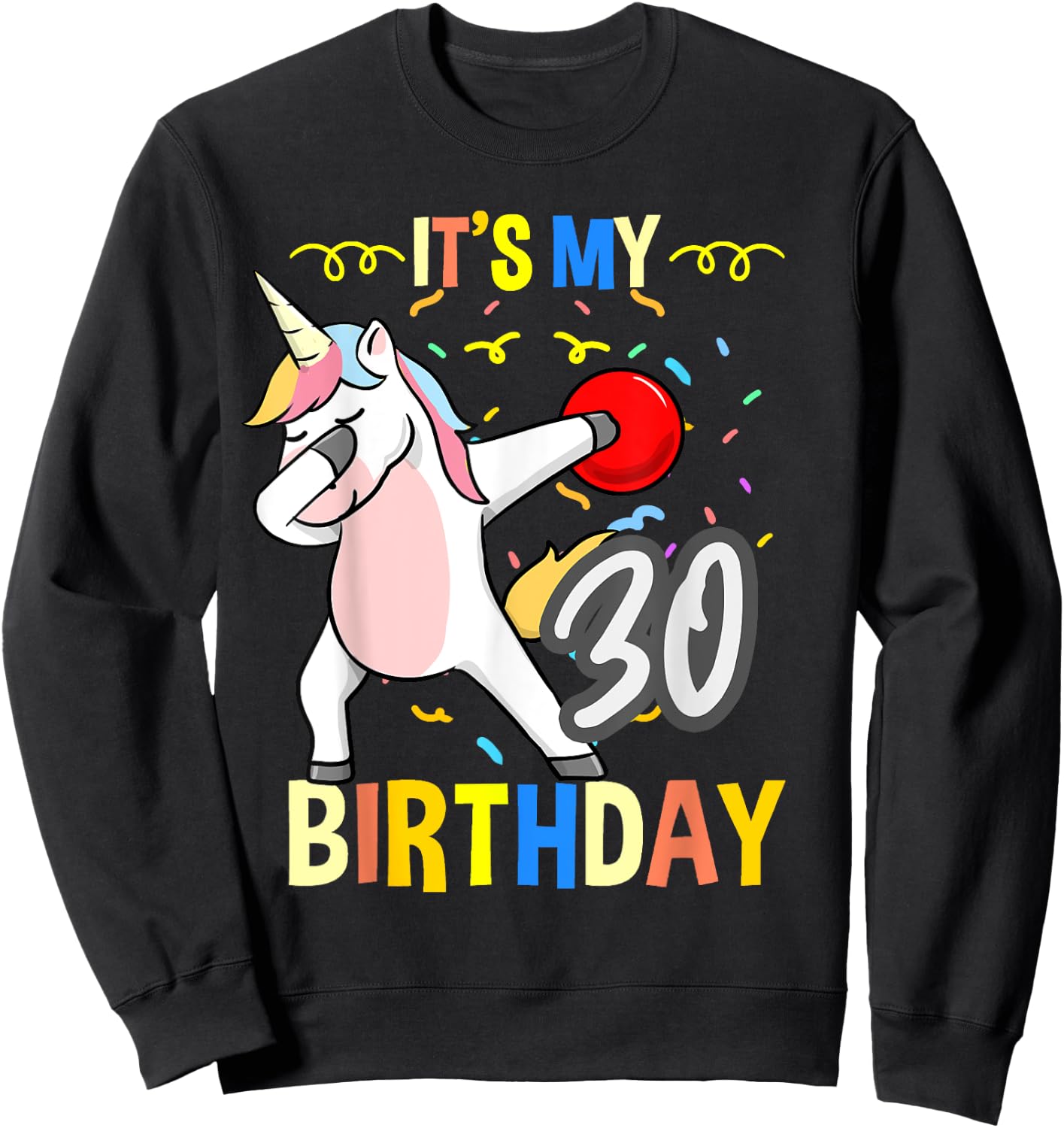 Its My 30th Birthday Dabbing Unicorn Bowling Sweatshirt - Sweatshirt | Black
