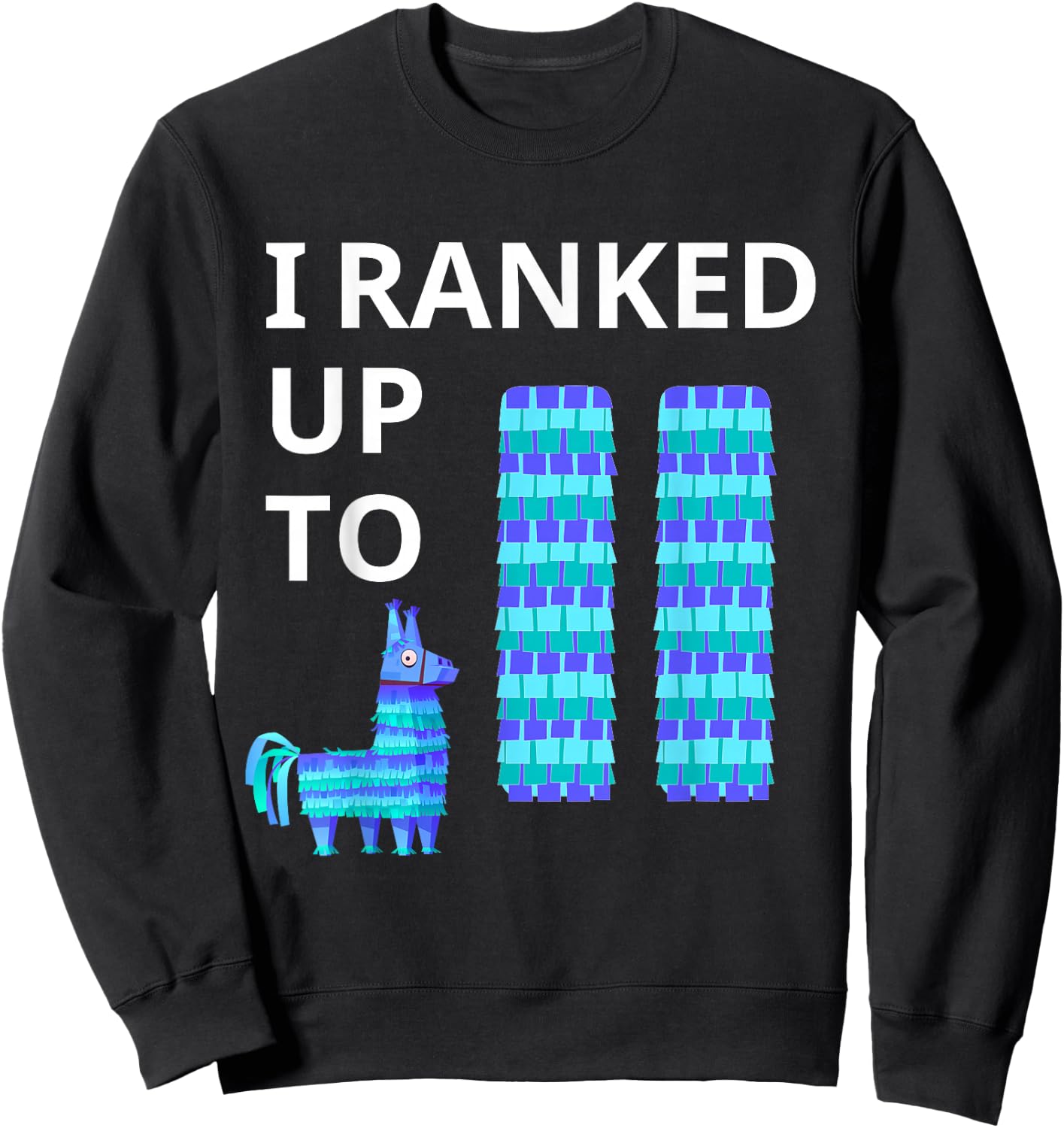 I Ranked Up To 11 Birthday Video Game Llama Piñata Birthday Sweatshirt - Sweatshirt | Black