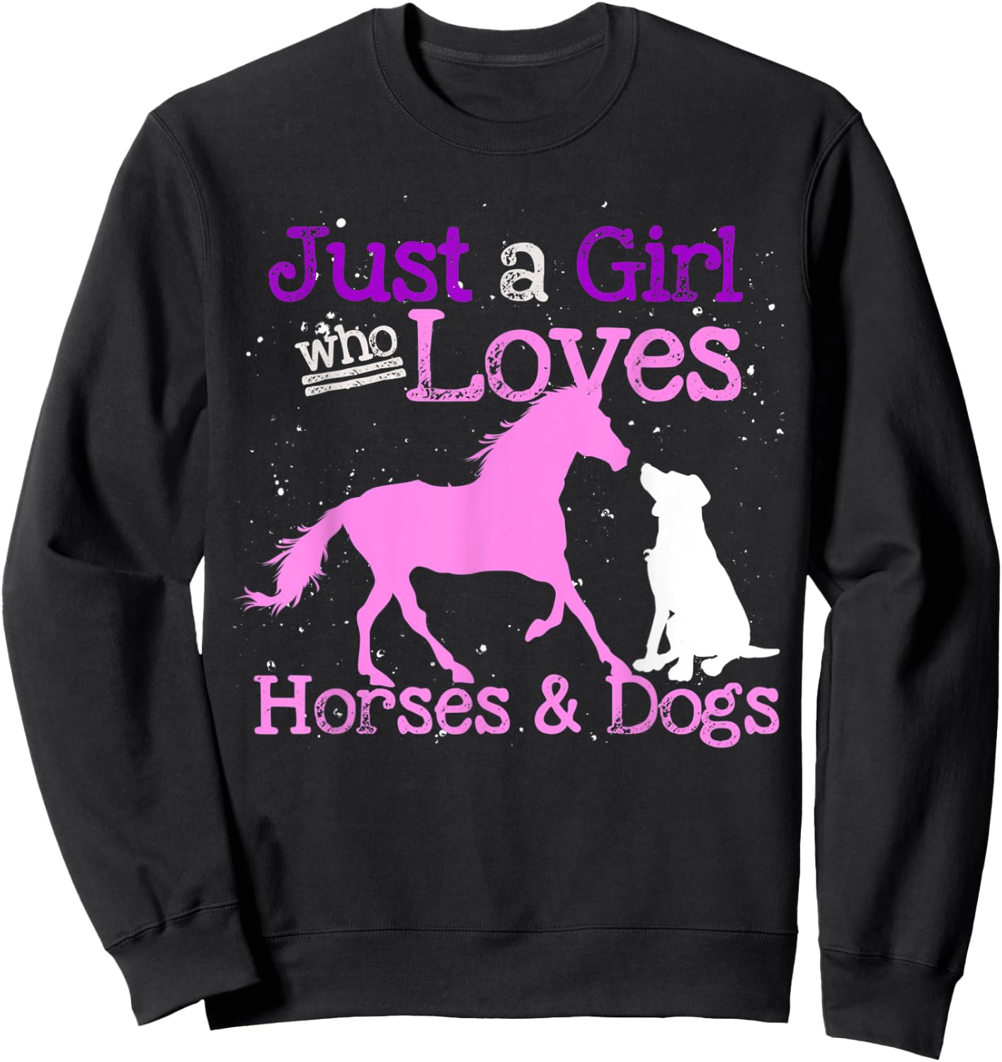 Just A Girl Who Loves Horses And Dogs Animal Women Horse Sweatshirt - Sweatshirt | Black