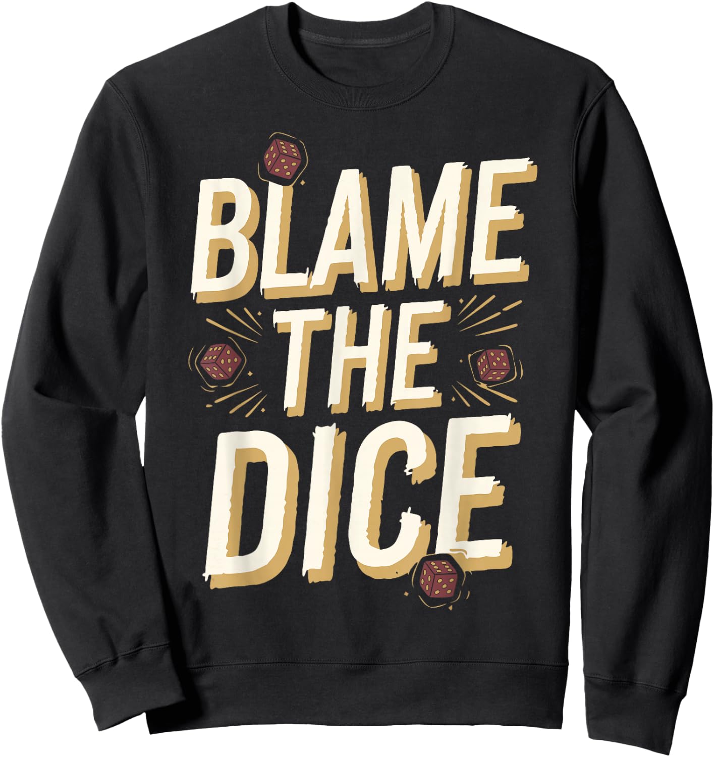 Craps Player Blame The Dice Craps Sweatshirt - Sweatshirt | Black