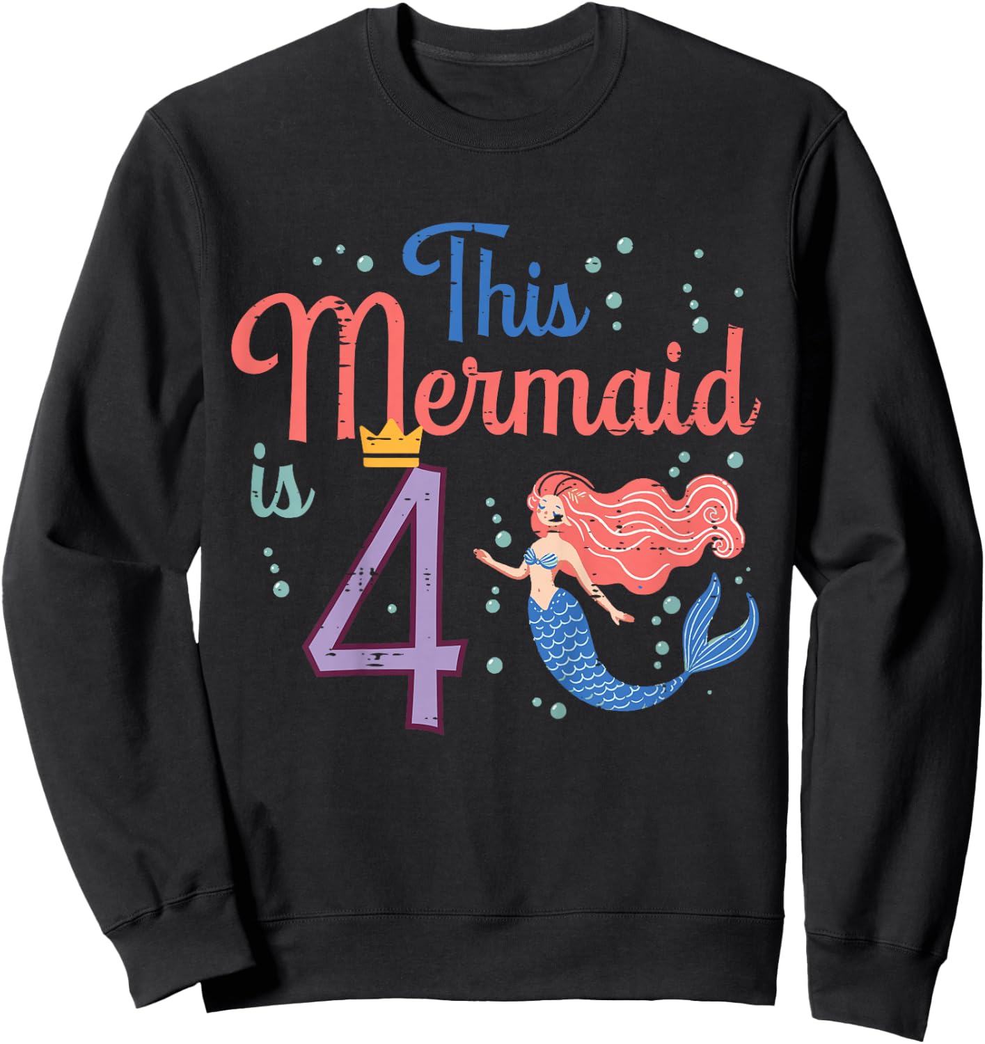 This Mermaid Is 4 4th Birthday Four Year Old Bday Girls Kids Sweatshirt - Sweatshirt | Black