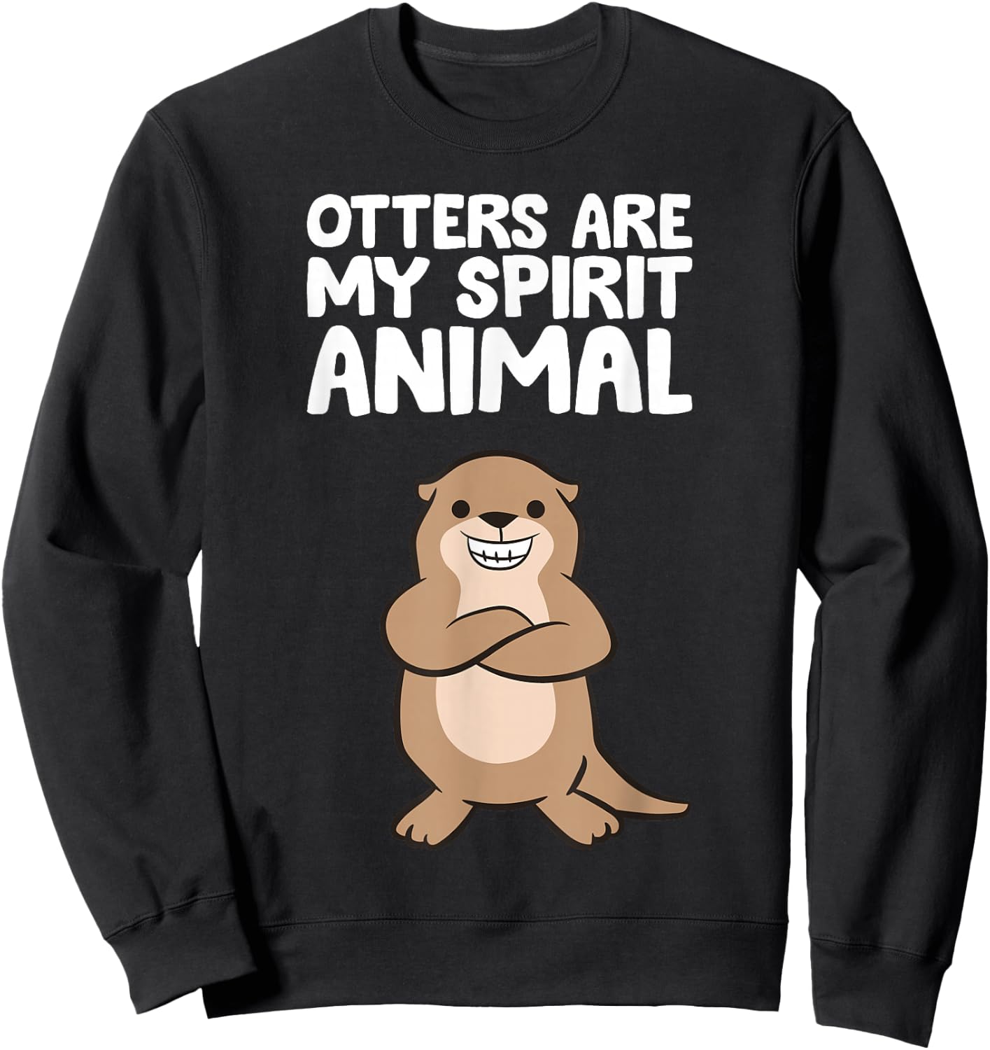 Funny Otter Lover Otters Are My Spirit Animal Sweatshirt - Sweatshirt | Black